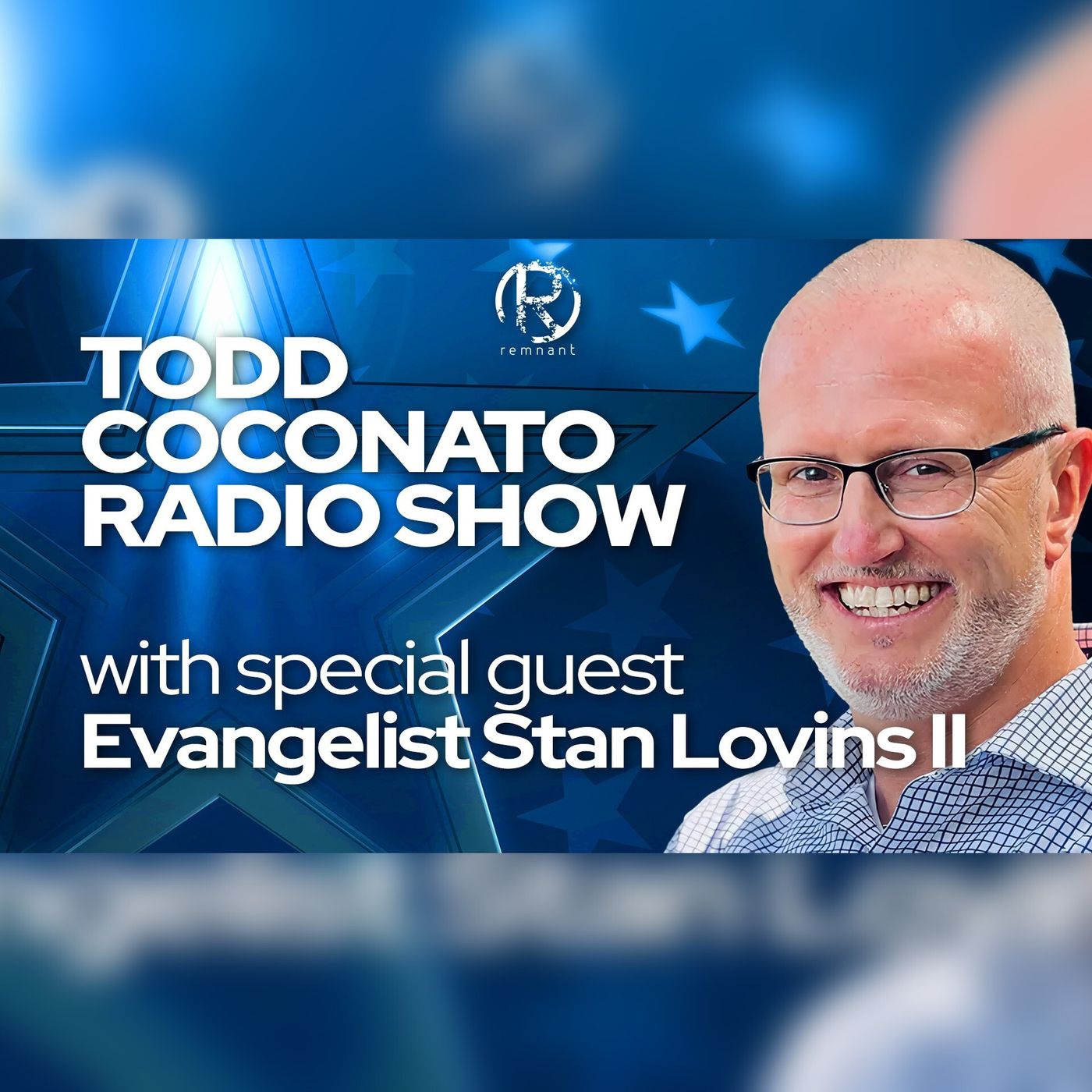 Todd Coconato Radio Show I special guest Evangelist Stan Lovins II episode artwork