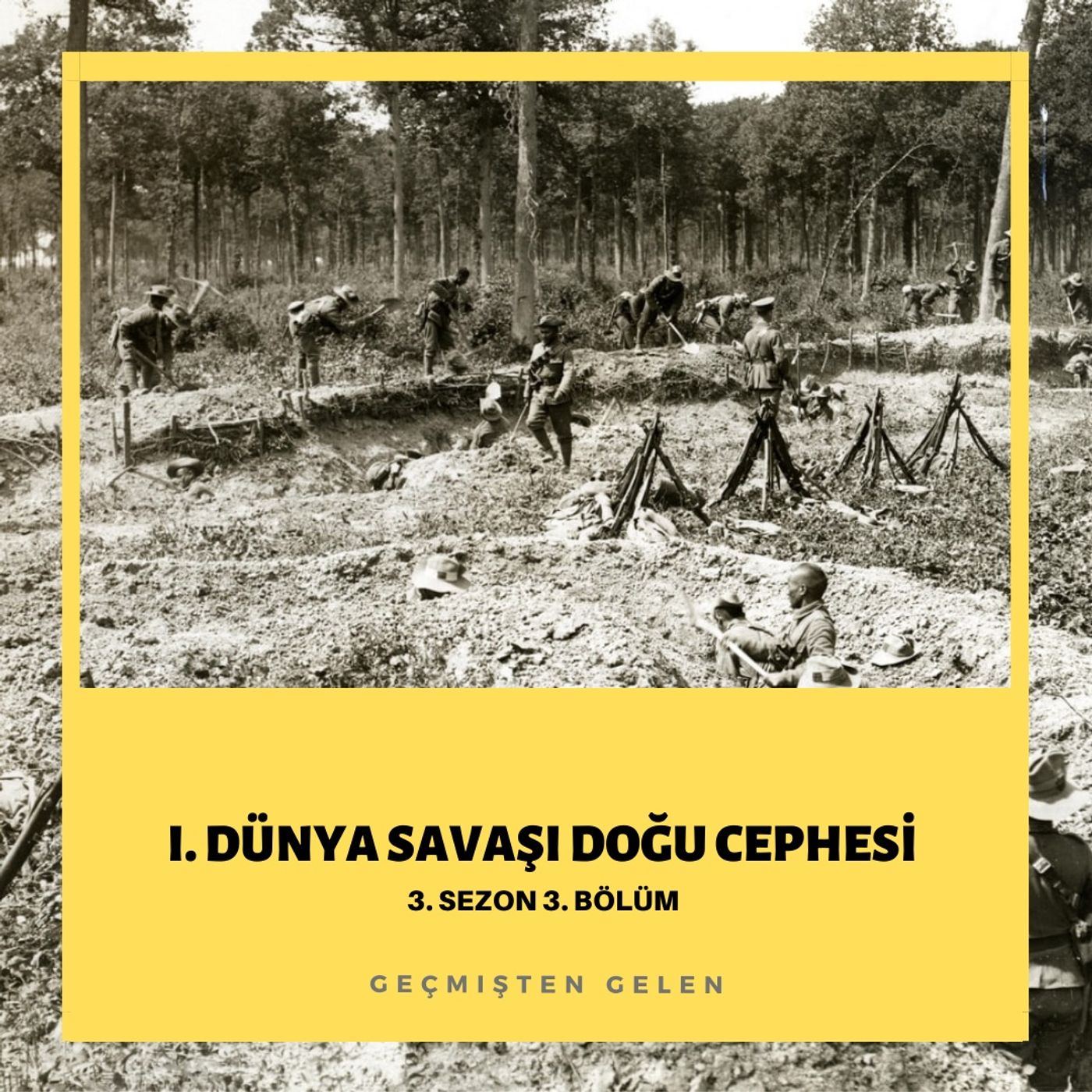 DÜNYA SAVAŞIYOR.03 - I.Dünya Savaşı Doğu Cephesi episode artwork