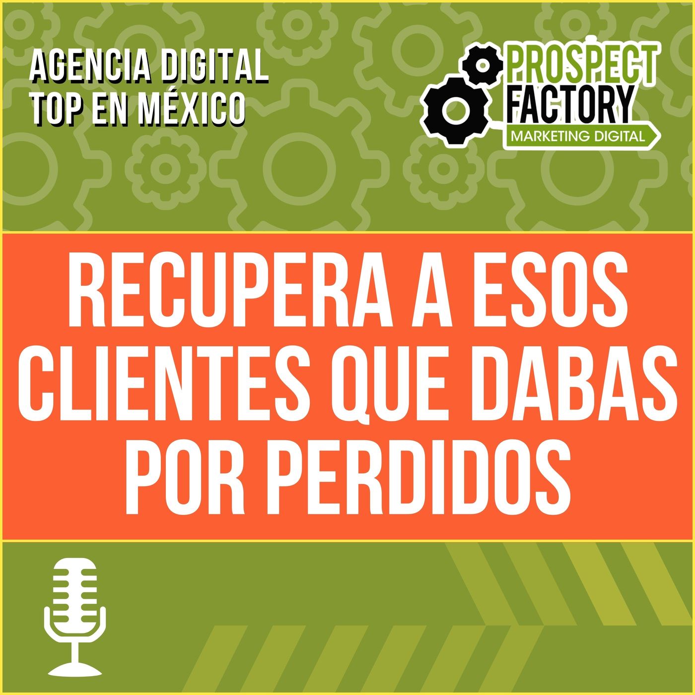 Recupera a esos clientes que dabas por perdidos | Prospect Factory episode artwork