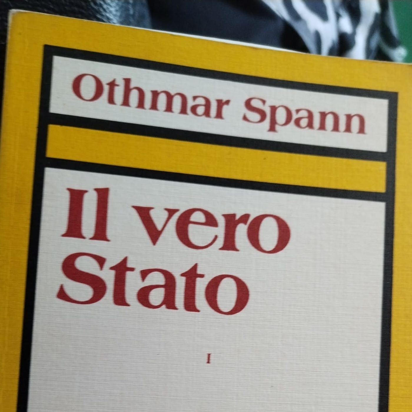 LETTURE E RILETTURE - Othmar Spann "Il vero stato"