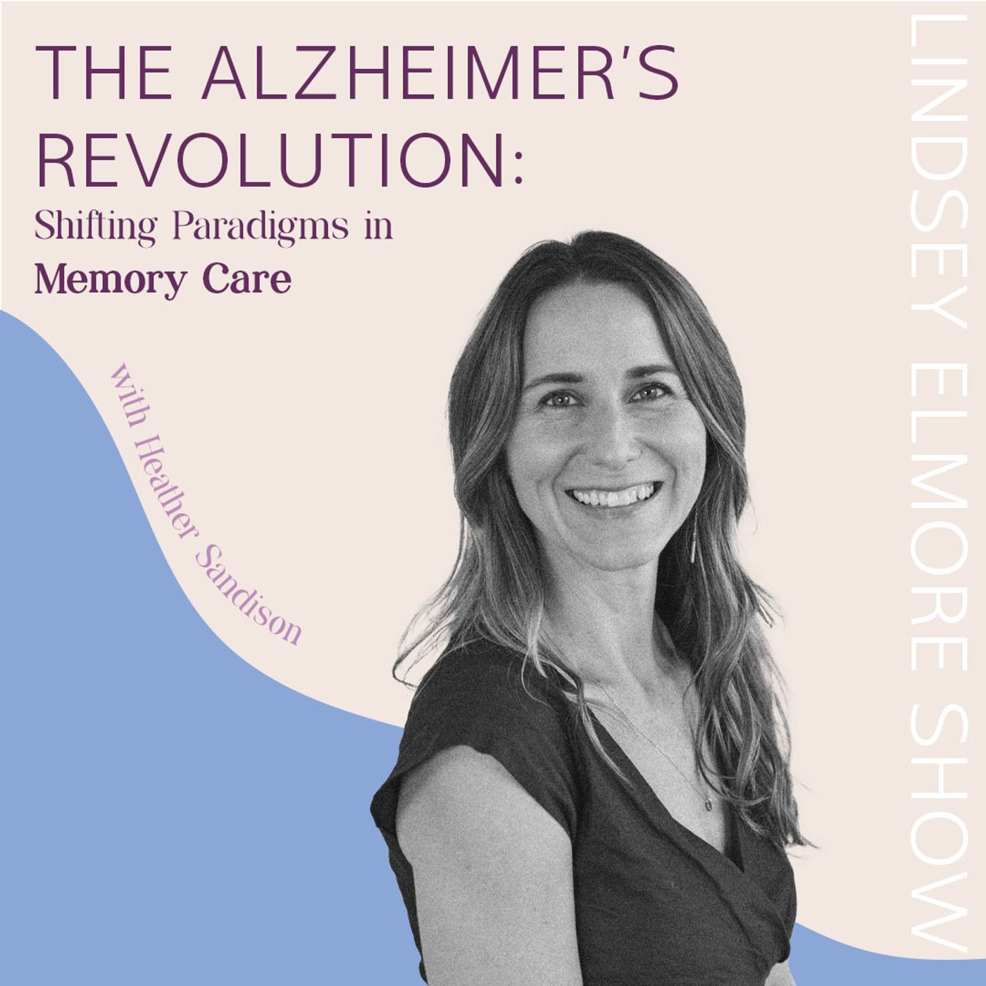 The Alzheimer's Revolution: Shifting Paradigms in Memory Care | Heather Sandison