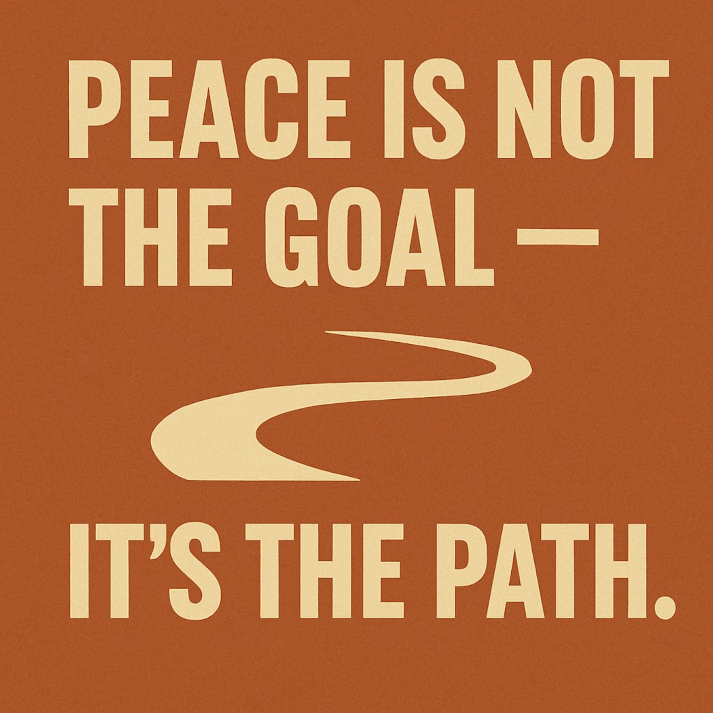 Peace Is Not the Goal — It’s the Path episode artwork