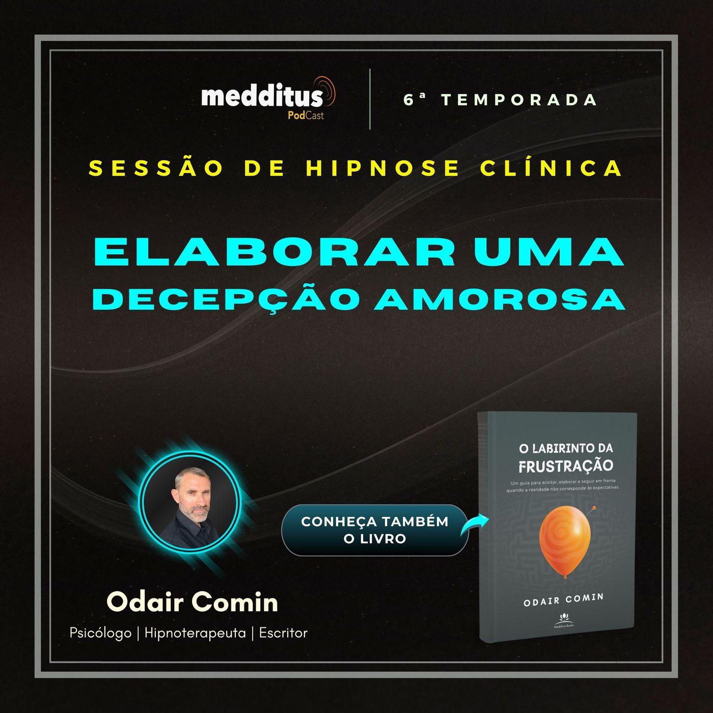 257 | Hipnose para Elaborar uma Decepção Amorosa | Odair Comin