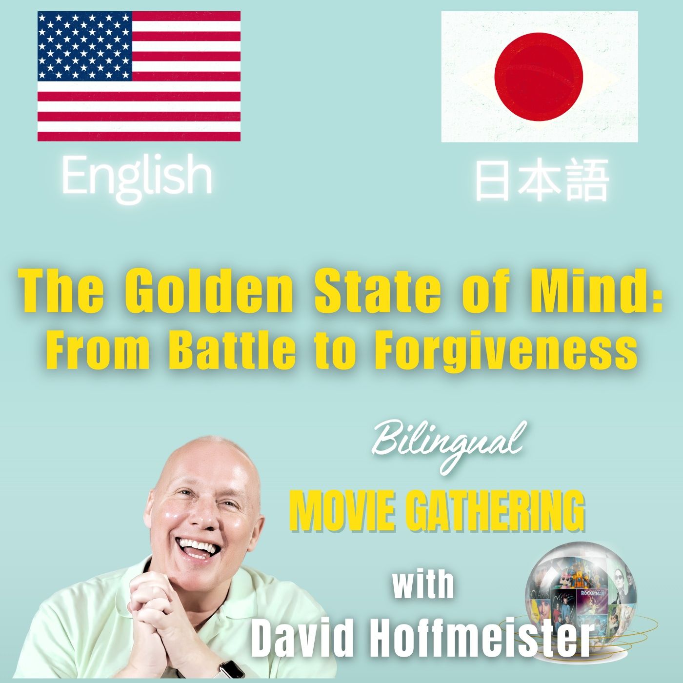 "The Golden State of Mind: From Battle to Forgiveness" Bilingual English-Japanese Movie Gathering with David