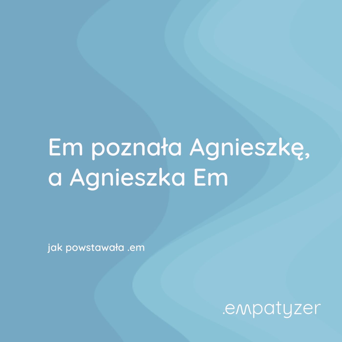 Moja przygoda z .em