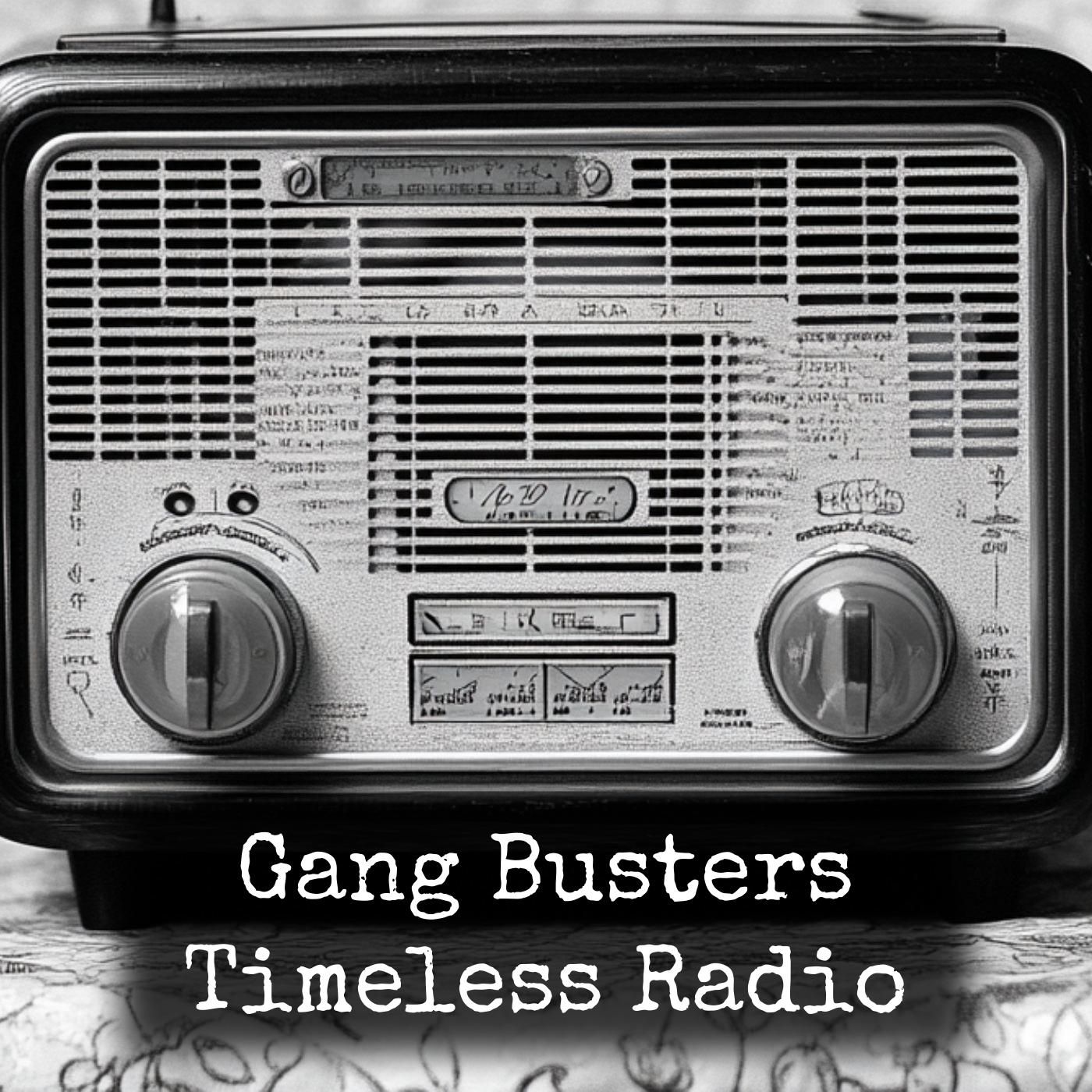 Gang Busters - Timeless Radio
