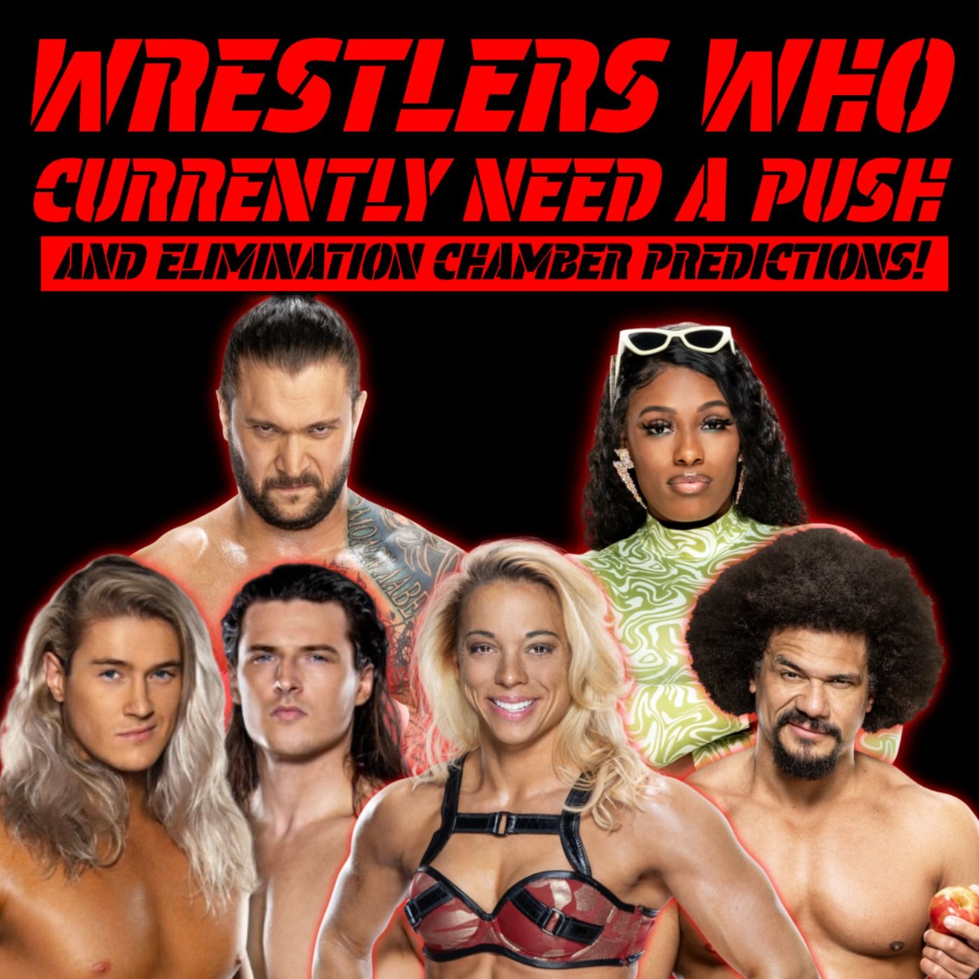 WWE Elimination Chamber Predictions and Wrestlers Who Currently Need a Push! episode artwork