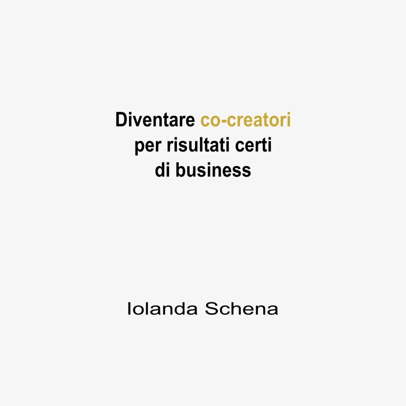 Come manifestare risultati certi di business usando la co-creazione episode artwork