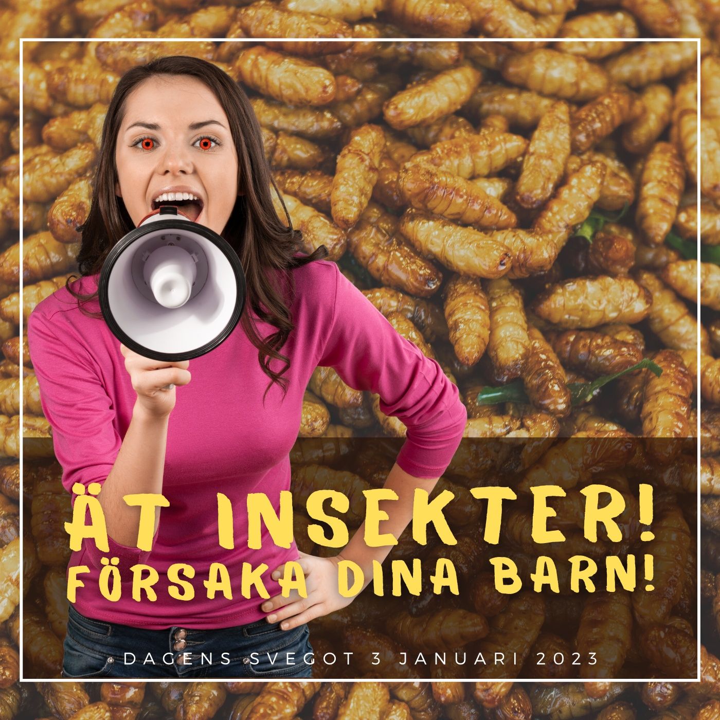 Maktens vision: Ät insekter och försaka dina barn!