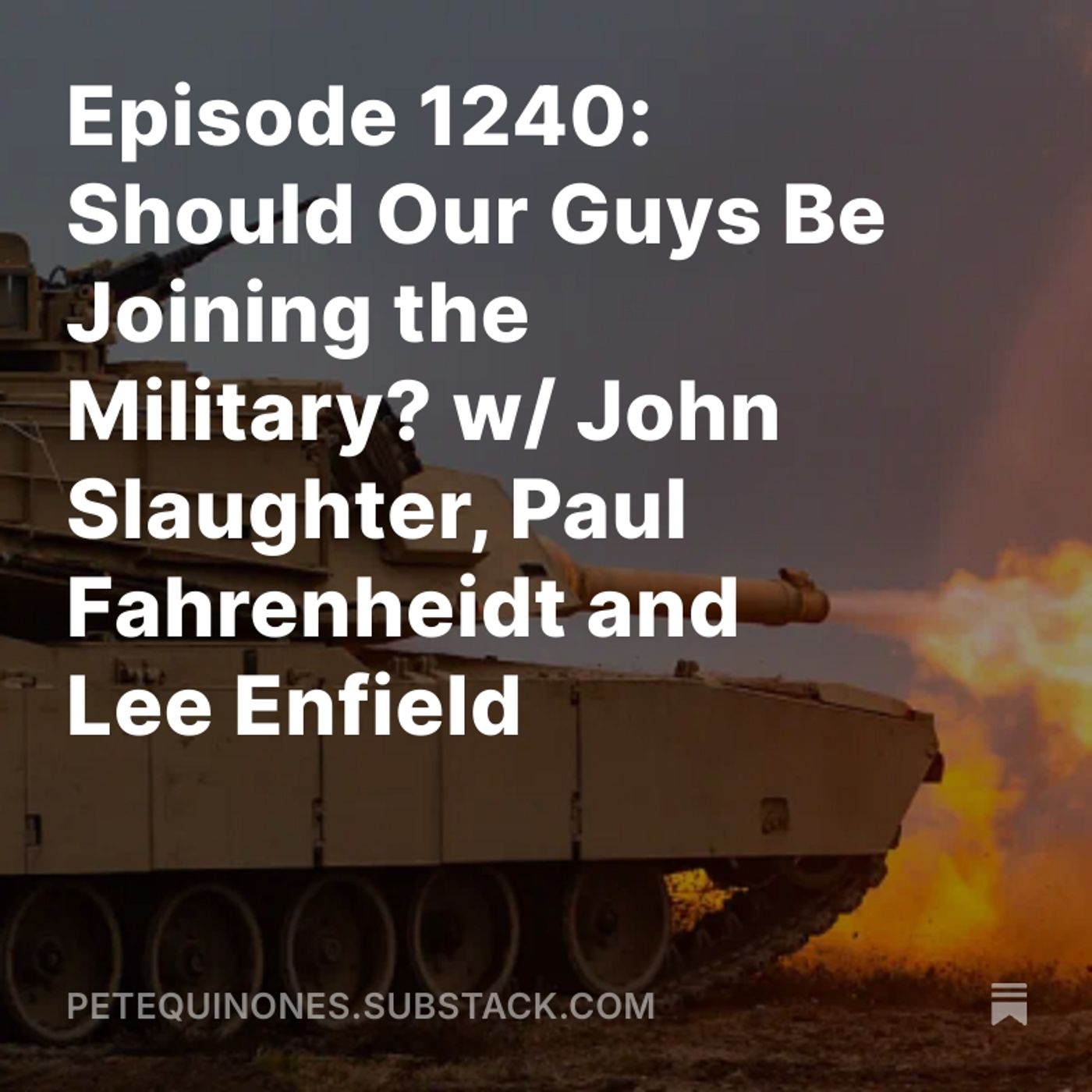 Episode 1240: Should Our Guys Be Joining the Military? w/ John Slaughter, Paul Fahrenheidt and Lee Enfield