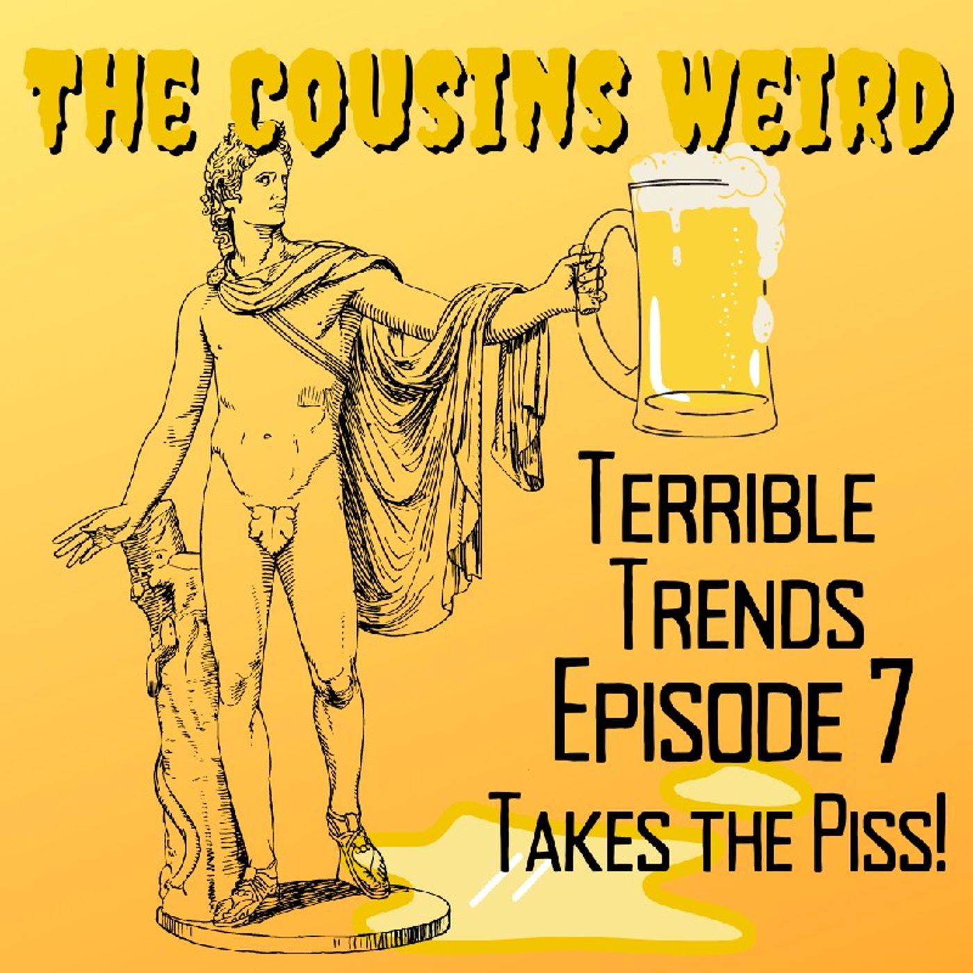 Terrible Trends - Episode 7 Takes the Piss! episode artwork