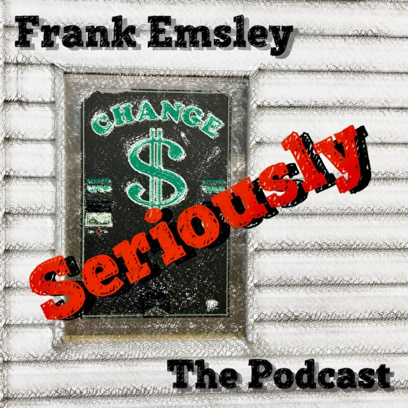 Frank Emsley Seriously