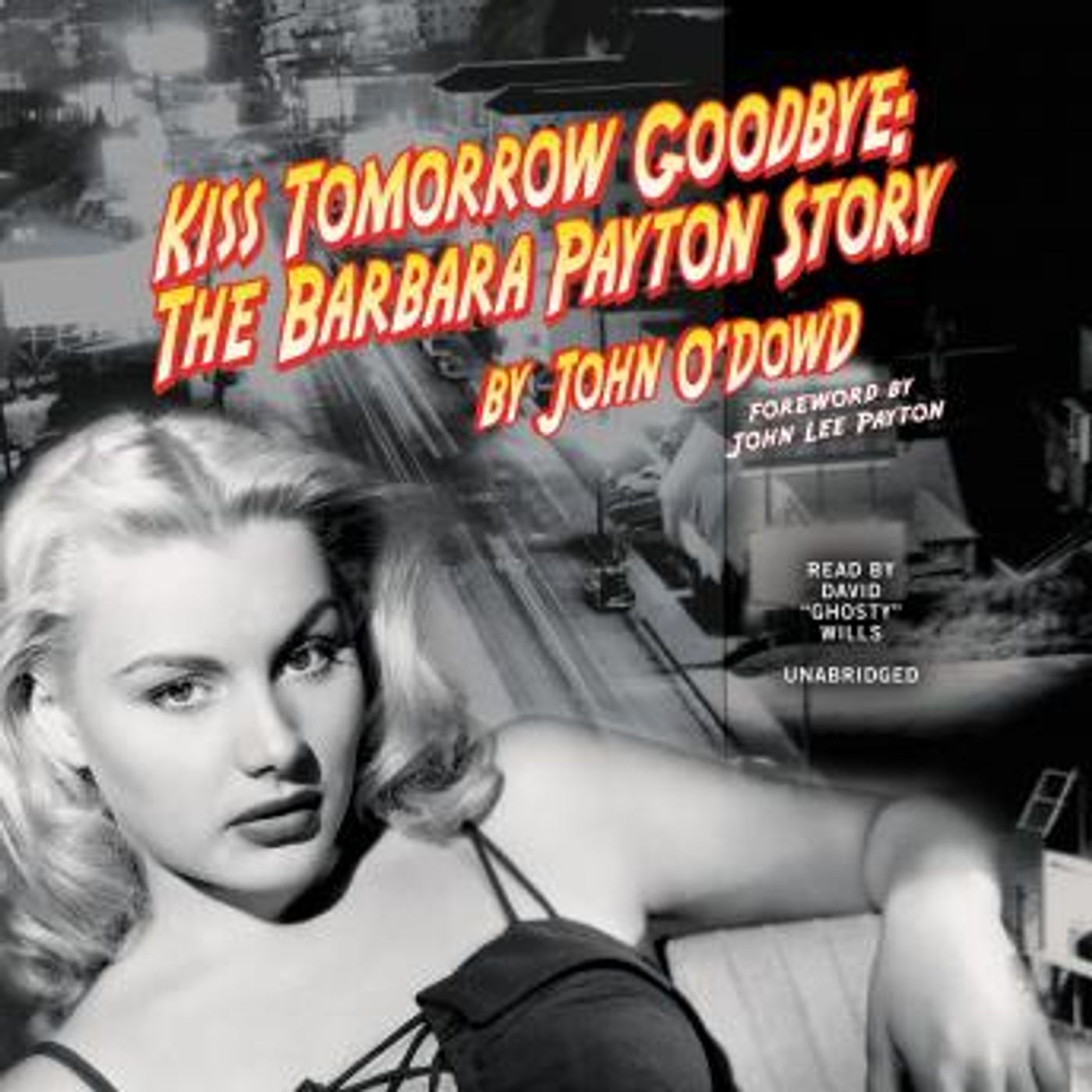 Kiss Tomorrow Goodbye: The Barbara Payton Story by John O’dowd episode artwork