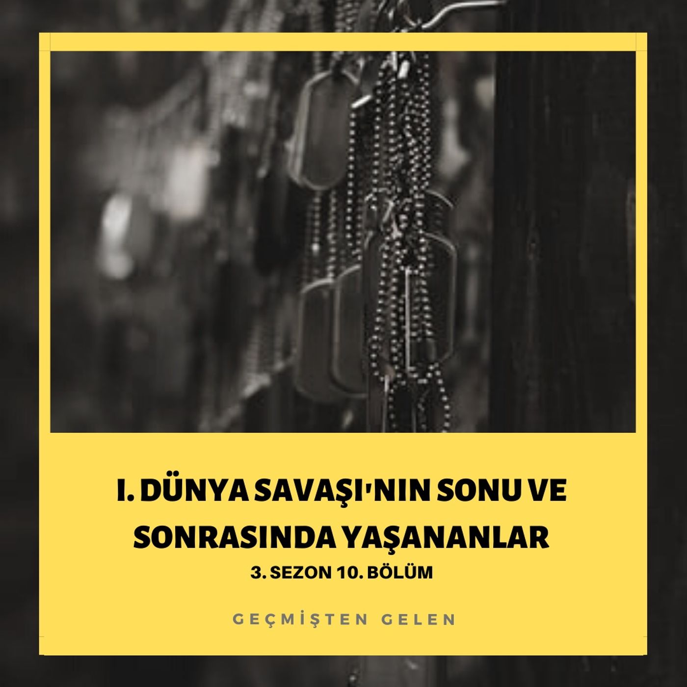 DÜNYA SAVAŞIYOR.10 - I. Dünya Savaşı'nın Sonu ve Sonrasında Yaşananlar episode artwork
