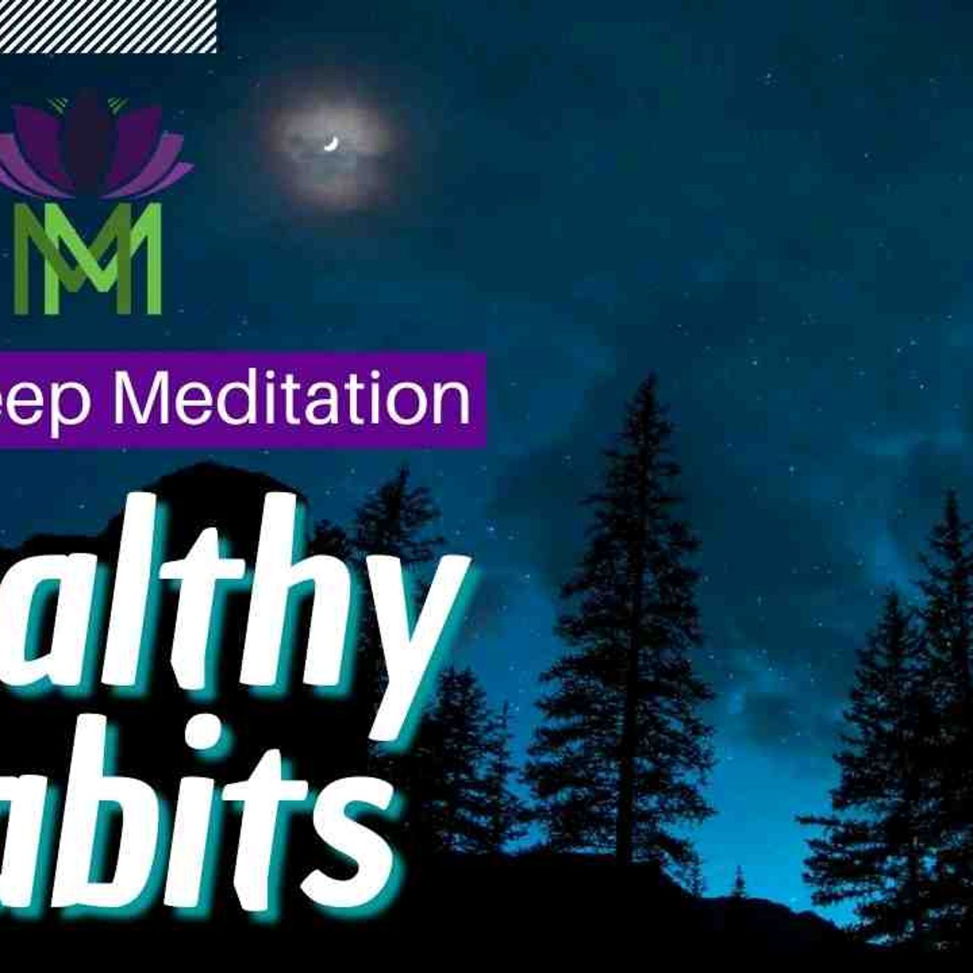 Rewire Your Mind for Healthy Habits Sleep Meditation_ Mindful Movement episode artwork