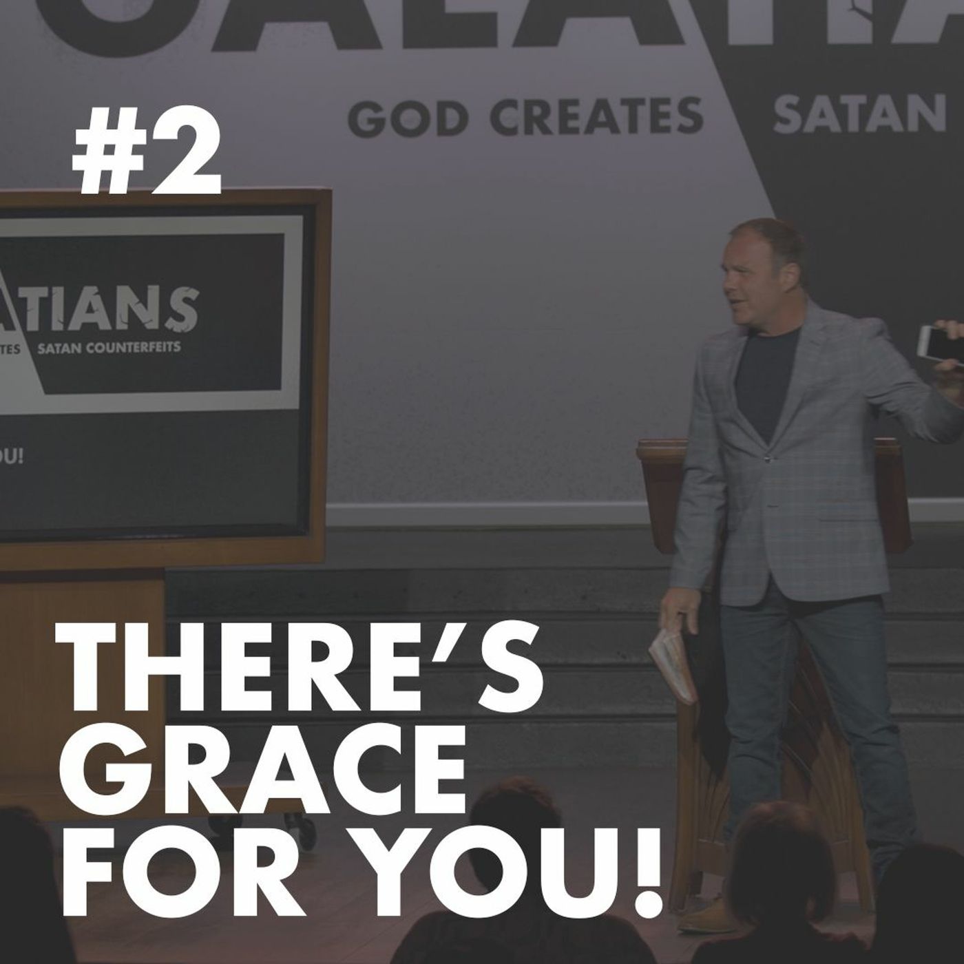 Galatians #2 - There's Grace For You!