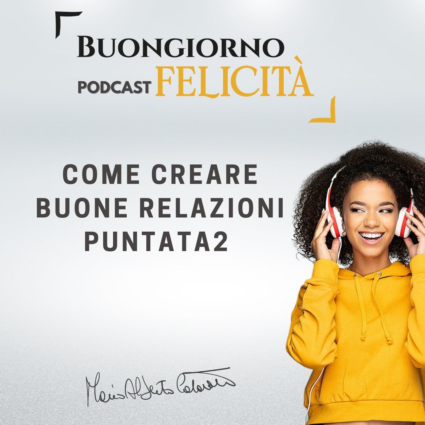 #956 - Come creare buone relazioni (puntata 2)  | Buongiorno Felicità episode artwork