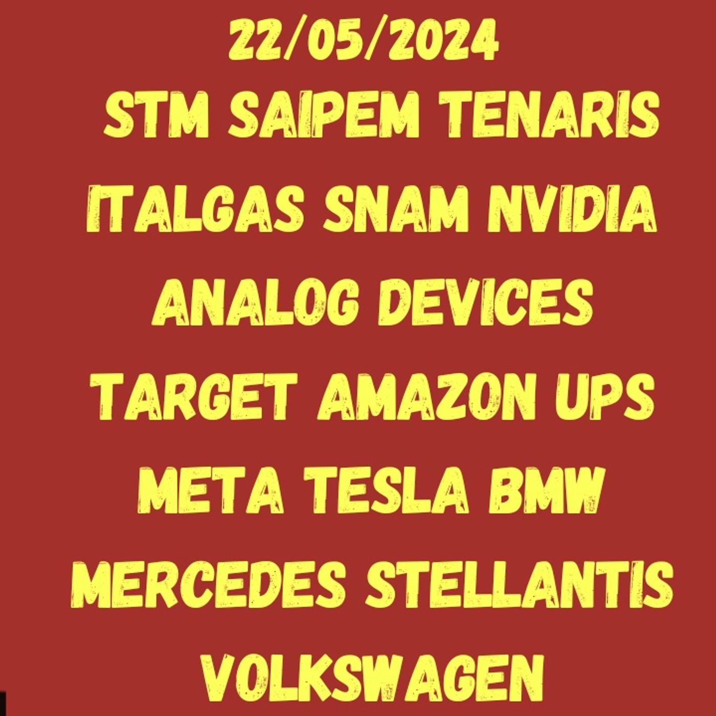 cover of episode 22/05/2024: STM SAIPEM tenaris italgas snam NVIDIA ANALOG DEVICES TARGET AMAZON Ups META TESLA BMW Mercedes Stellantis Volkswagen