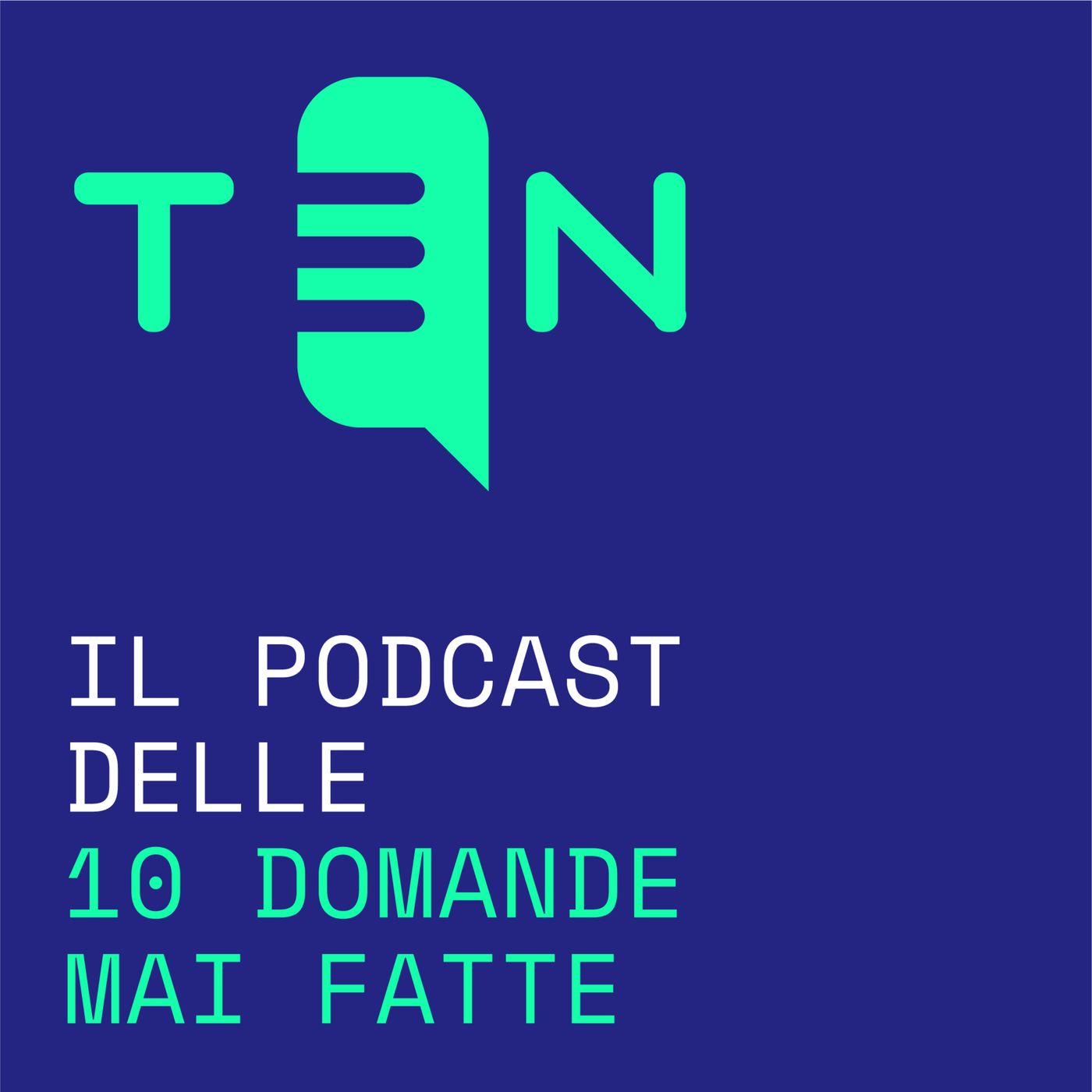 TEN IL PODCAST DELLE DIECI DOMANDE MAI FATTE