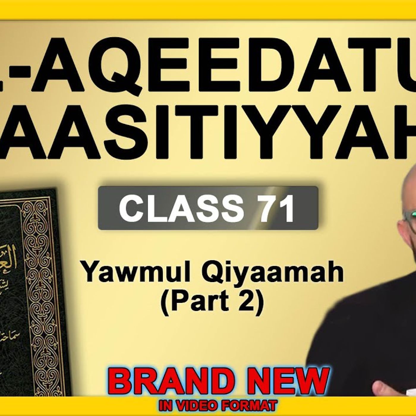 Al-Aqeedatul-Waasitiyyah | 71 Yawmul Qiyaamah (Part 2) | Abu Mussab Wajdi Akkari episode artwork