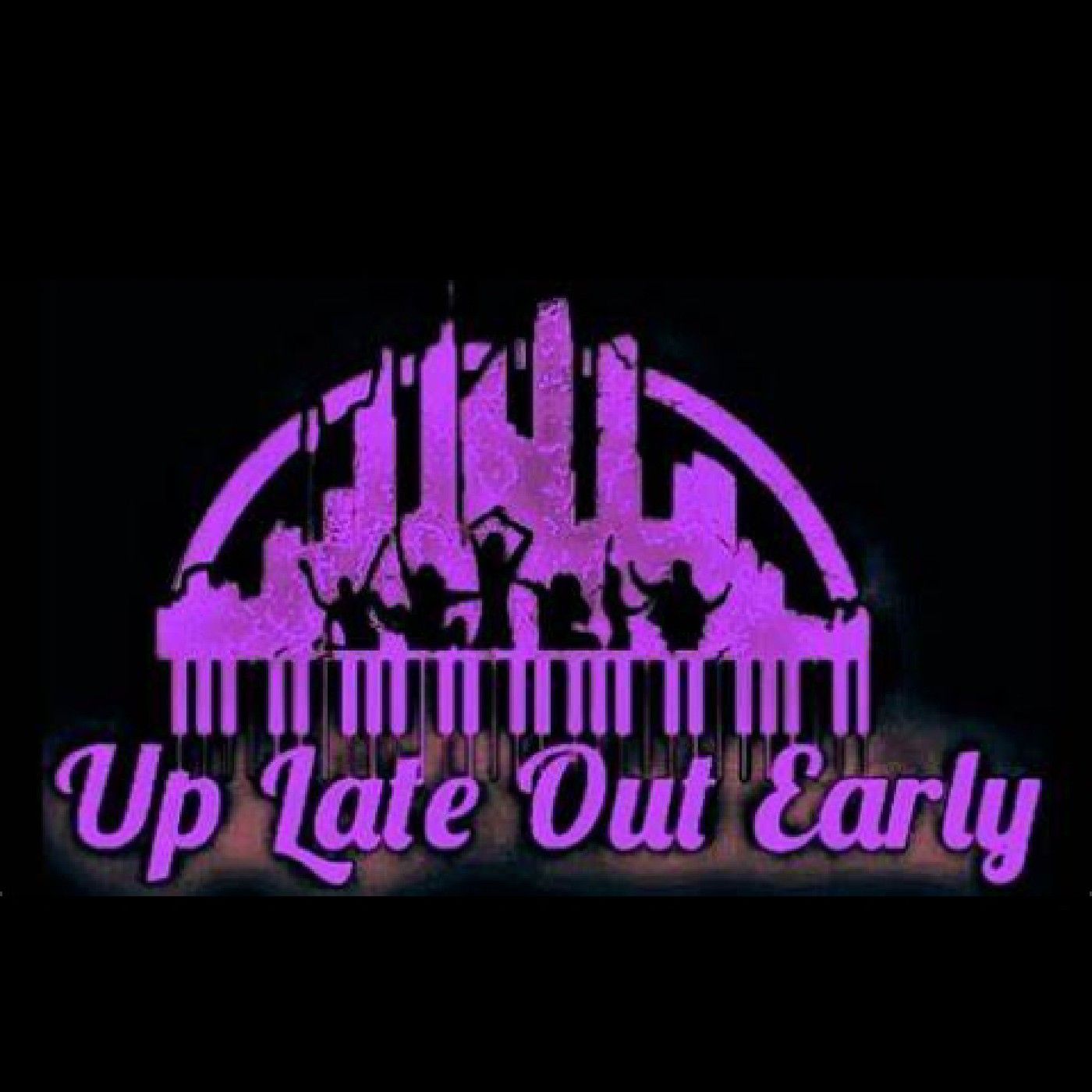 THE UP LATE OUT EARLY SHOW