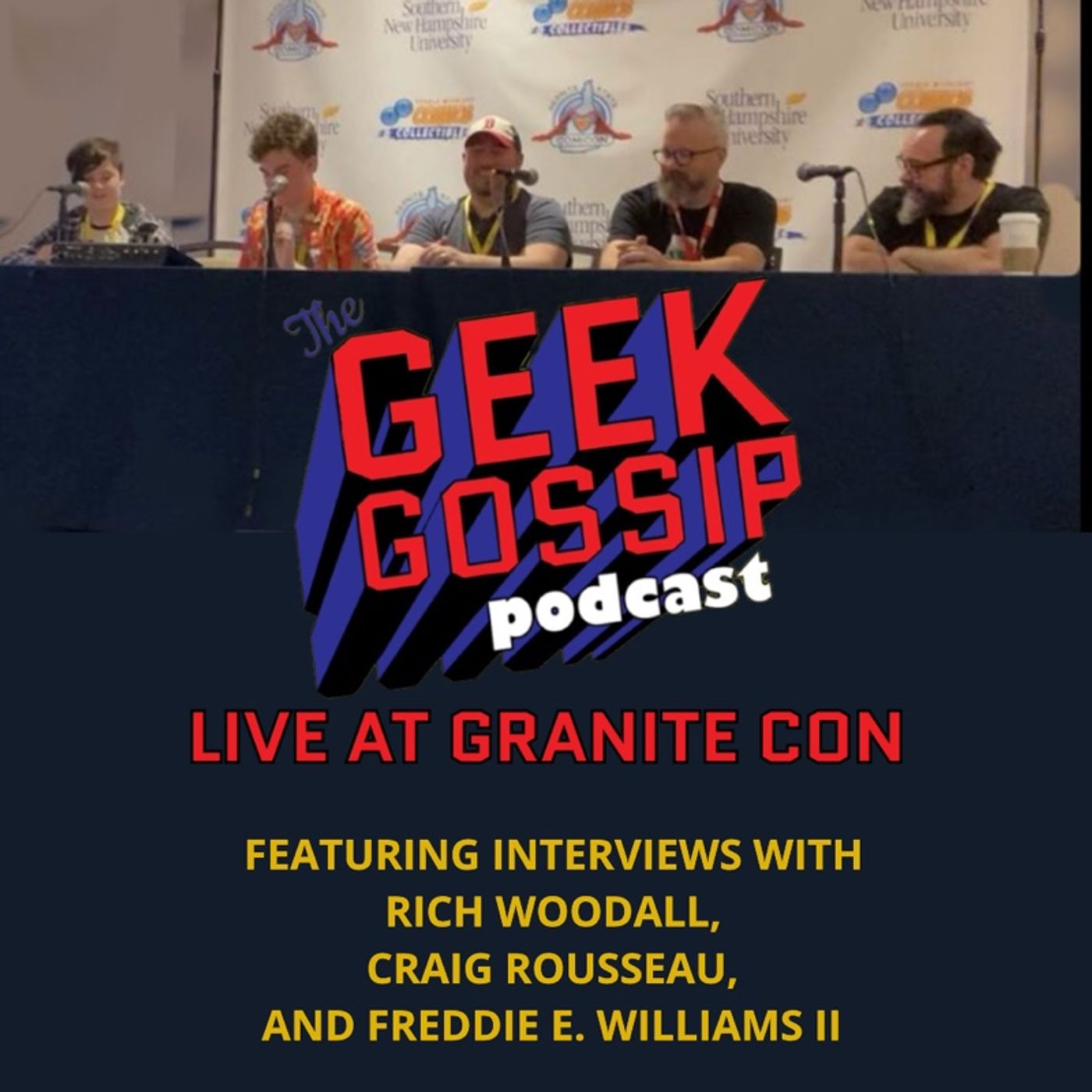 The Geek Gossip Live at Granite Con!