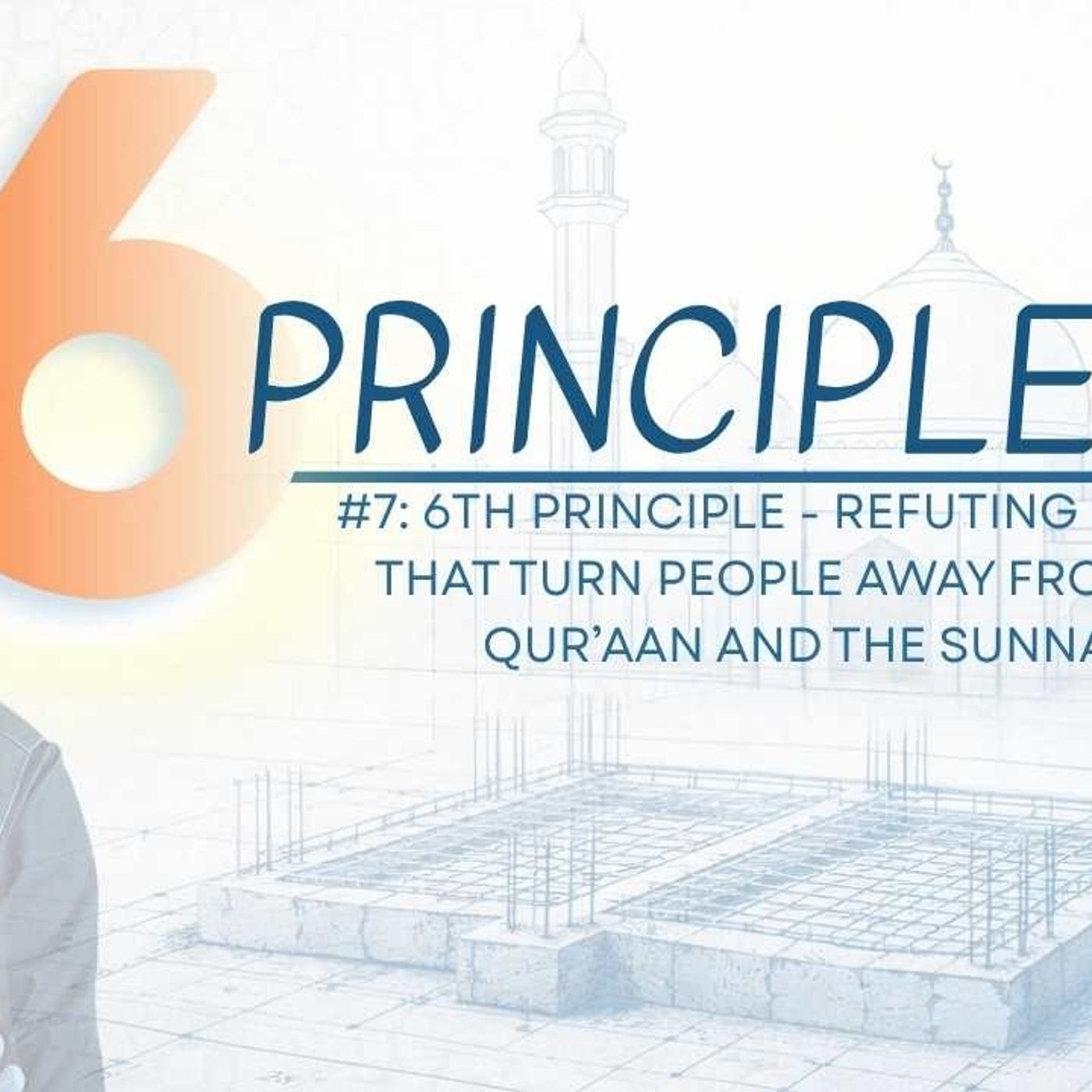 #7 شَرْحُ الْأُصُولِ السِّتَّةِ  Explanation of the Six Principles 📖 | Abu Mussab Wajdi Akkari