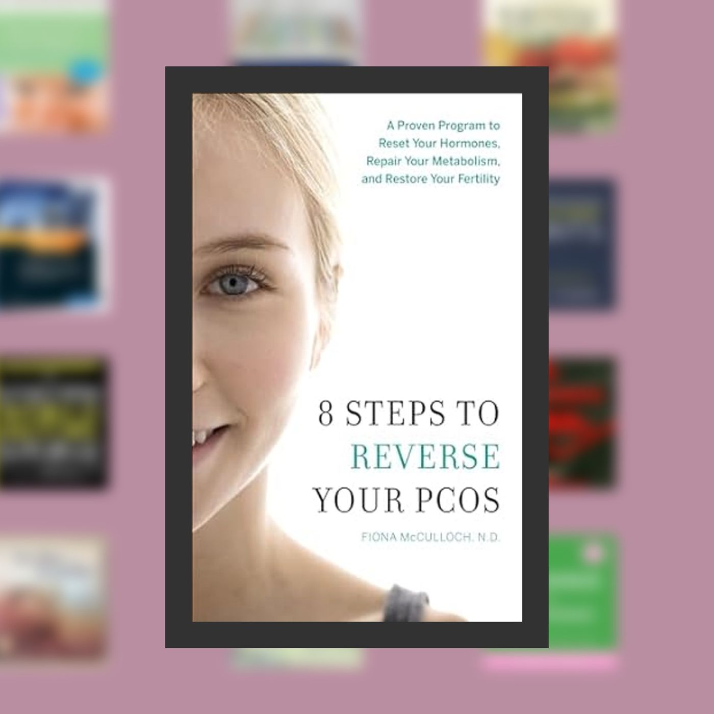 PDF [Download] 8 Steps to Reverse Your PCOS: A Proven Program to Reset Your Hormones, Repair Your Metabolism, and Restore Your Fer episode artwork