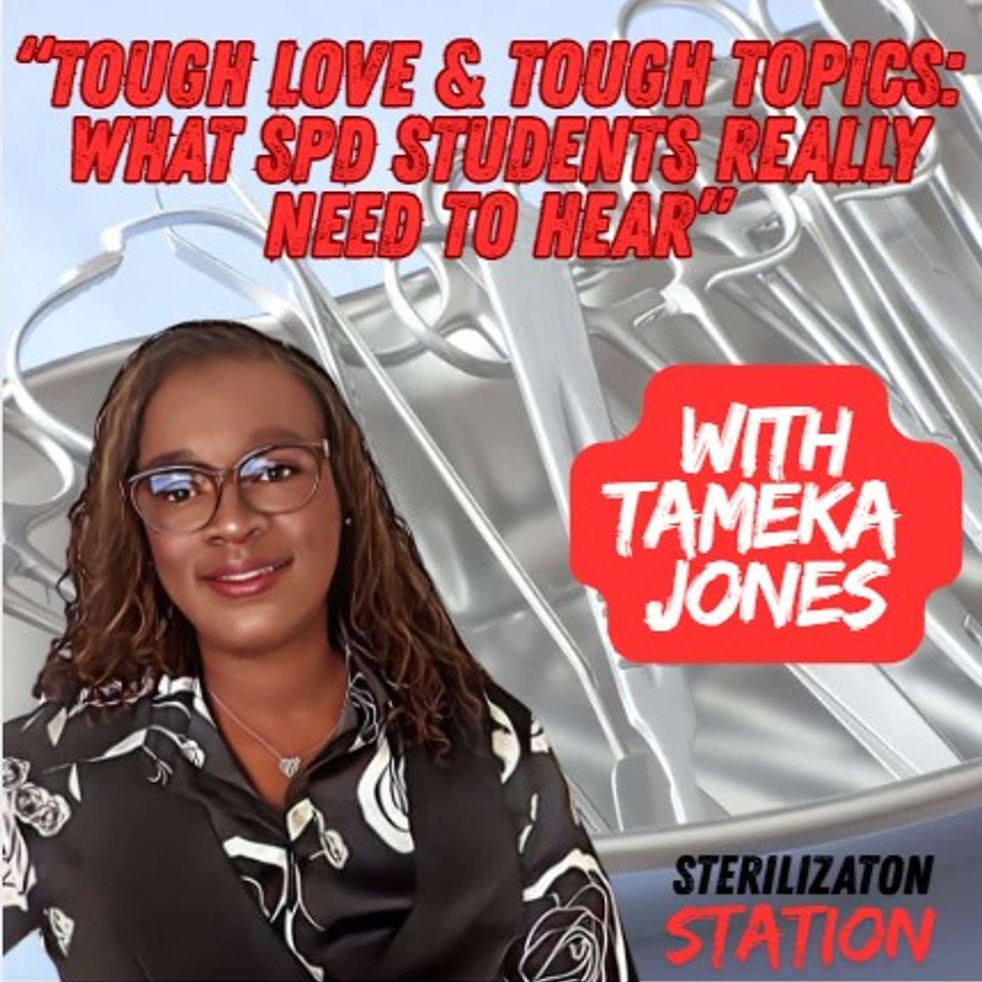 Sterilization Station: A Sterile Processing Empowerment Podcast