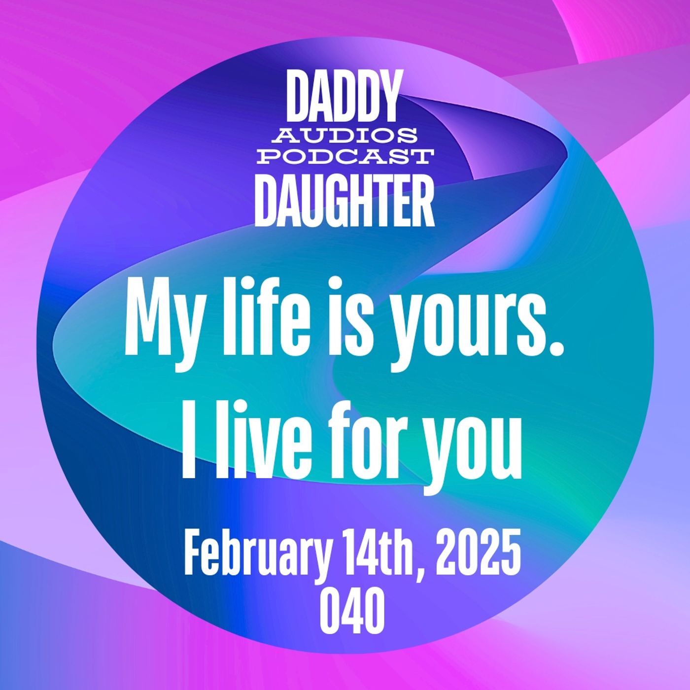 My life is yours. I live for you - 040 episode artwork