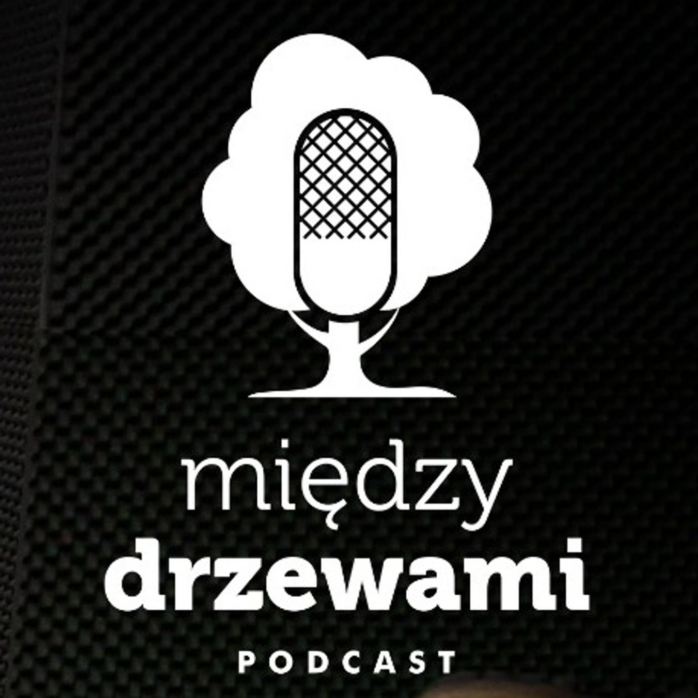 Między Drzewami Podcast