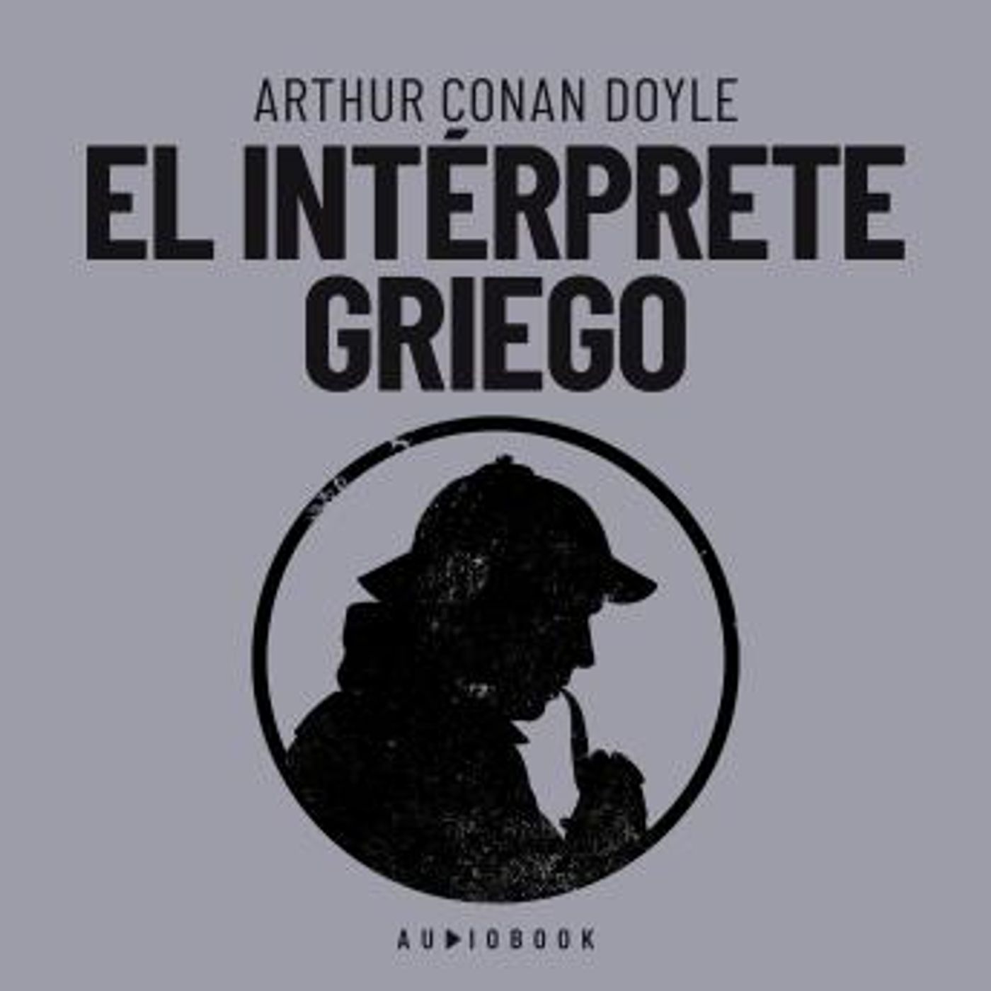 [Spanish] - El intérprete Griego by Sir Arthur Conan Doyle episode artwork