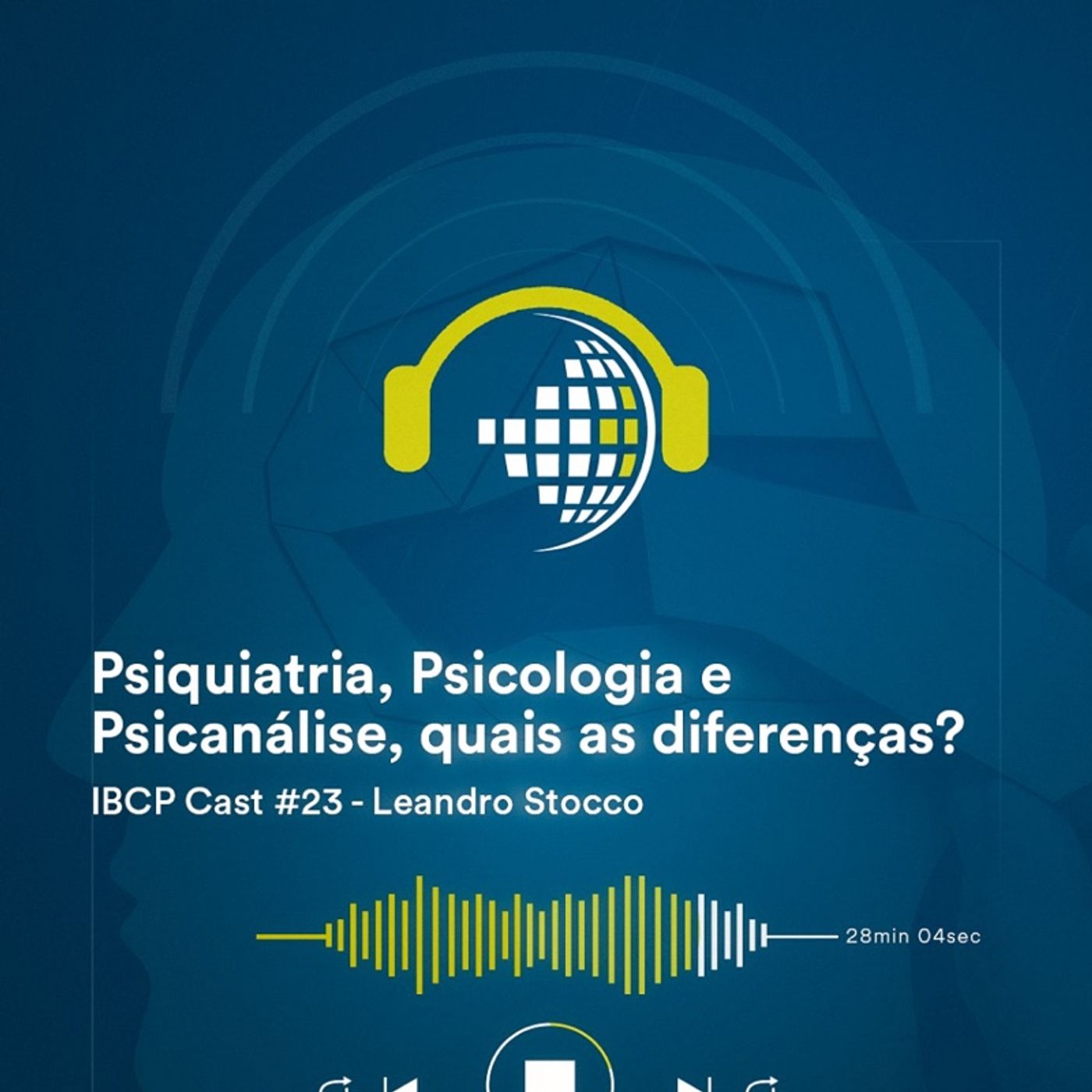 IBCP Cast 23 - Psicanálise, Psicologia e Psiquiatria: Quais as diferenças? #Psicoterapias episode artwork
