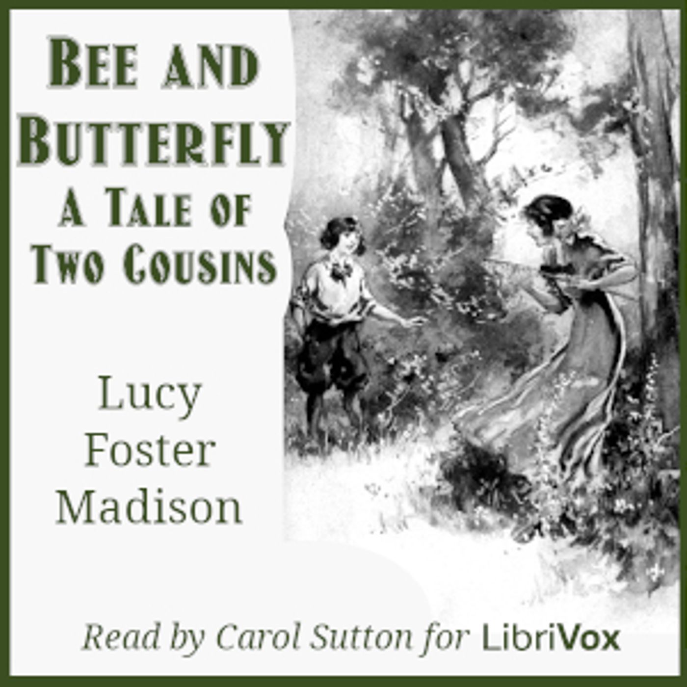 Bee and Butterfly, A Tale of Two Cousins by Lucy Foster Madison (1965 - 1932)