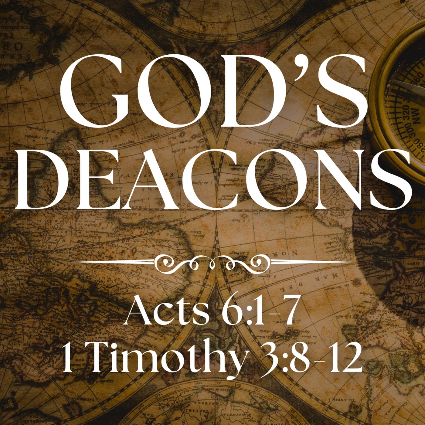 God’s Deacons - Acts 6:1-7 & 1 Timothy 3:8-12