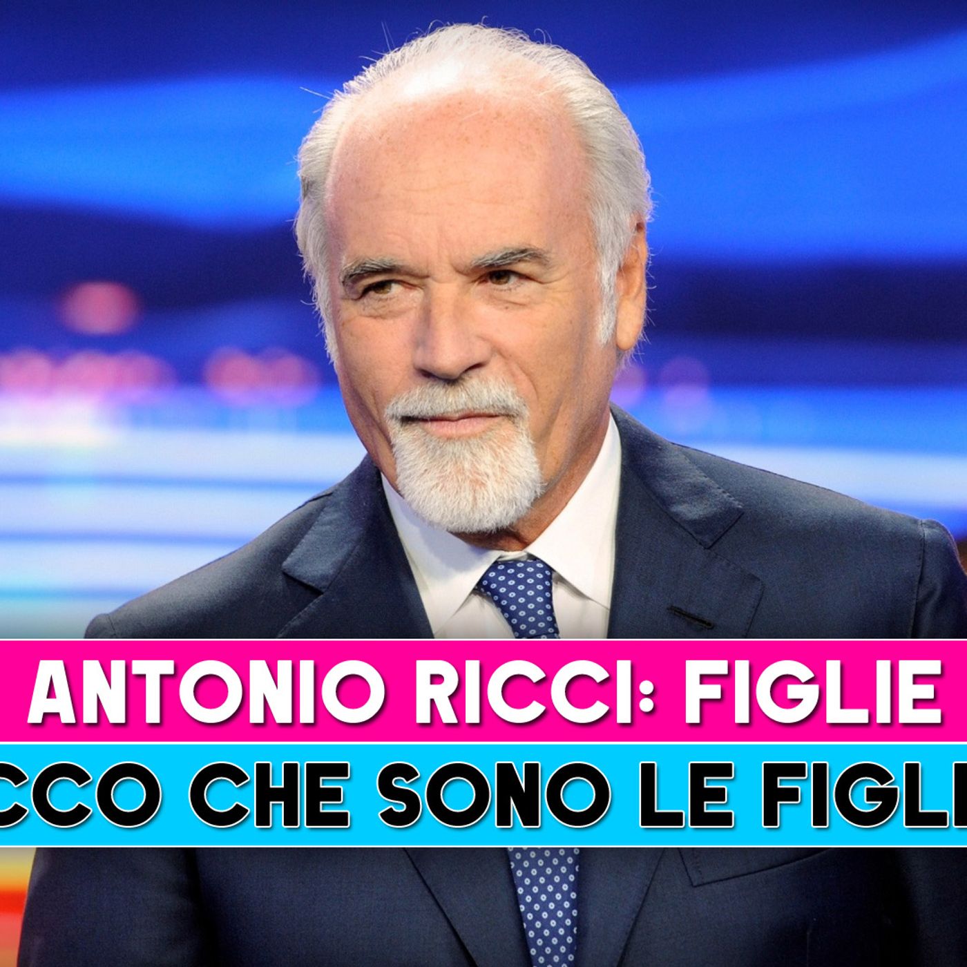 Antonio Ricci, Vita Privata: Ecco Chi Sono Le Figlie!