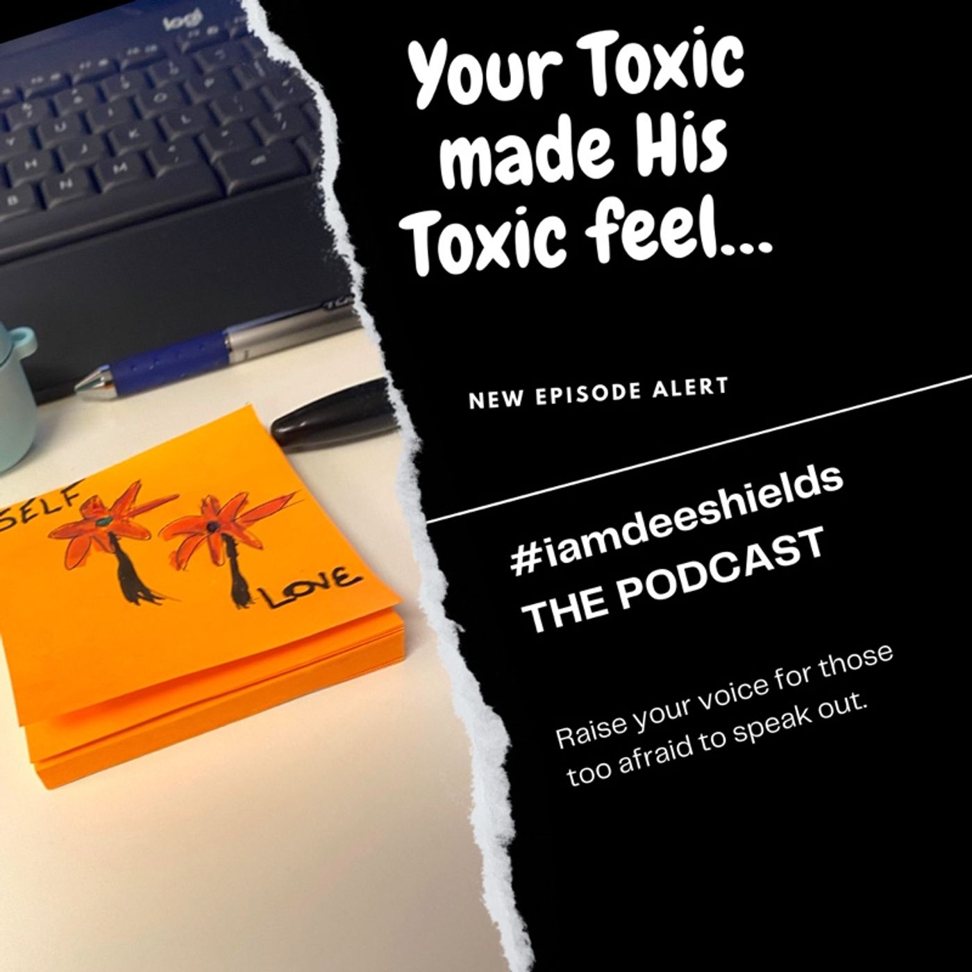 Ep. 151 -  Your toxic makes his toxic feel like… .#iamdeeshields