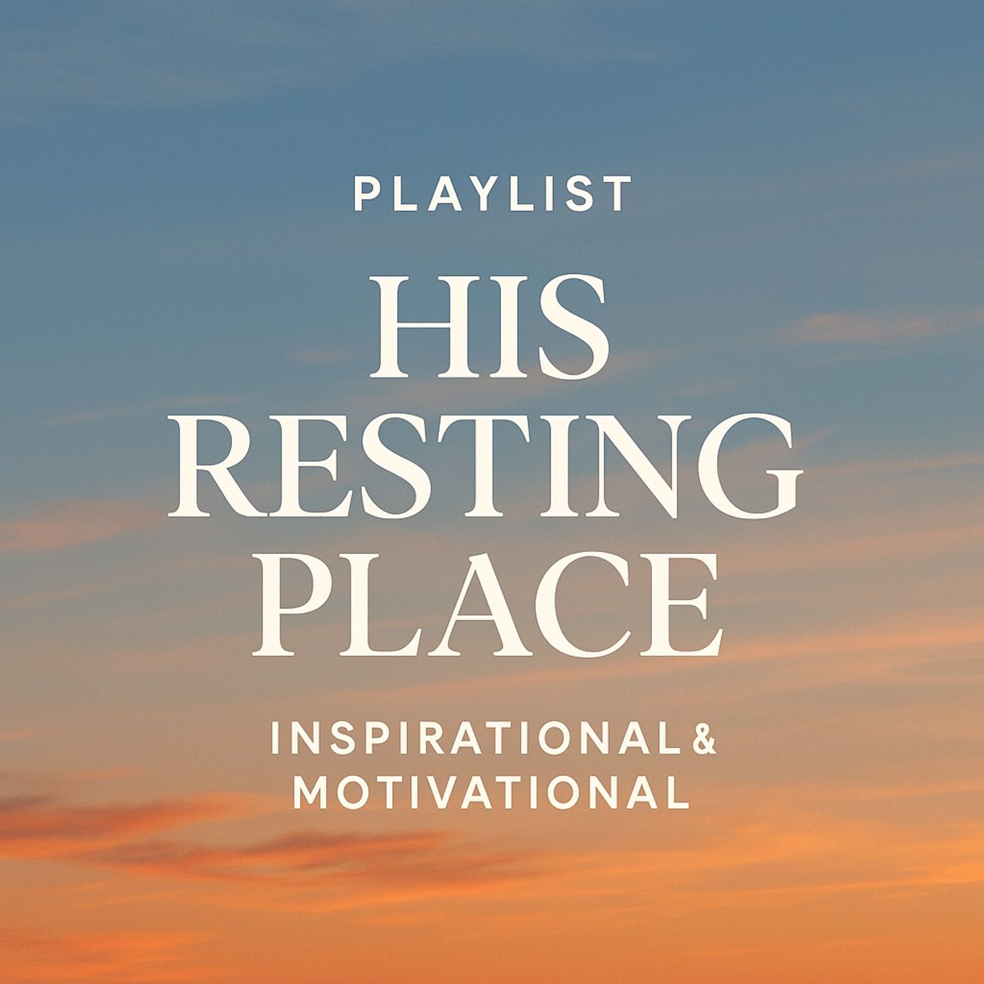 His Resting Place - Inspirational & Moti podcast artwork