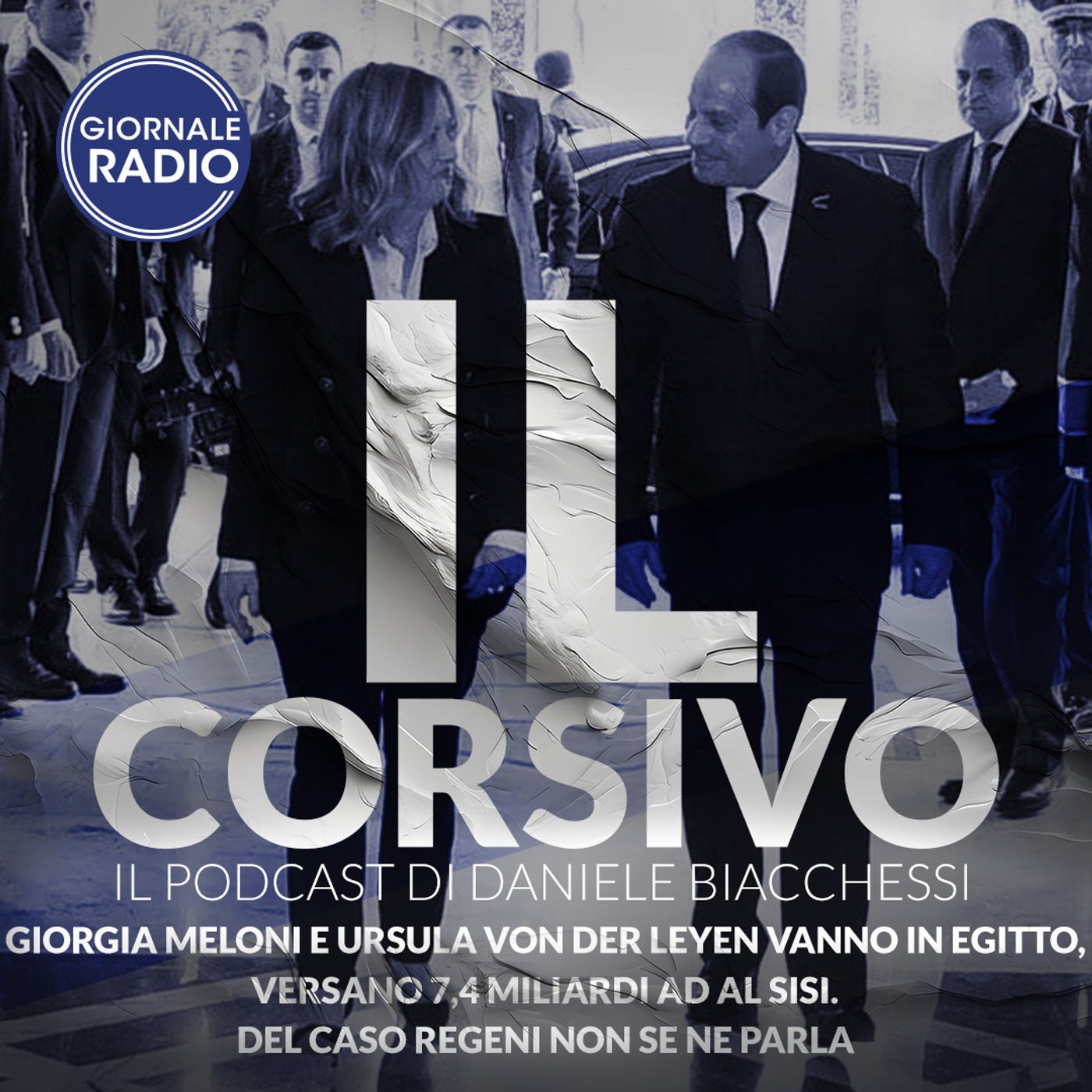 Giorgia Meloni e Ursula von der Leyen vanno in Egitto, versano 7,4 miliardi ad al Sisi. Del caso Regeni non se ne parla | 18/03/2024 | Il Co episode artwork