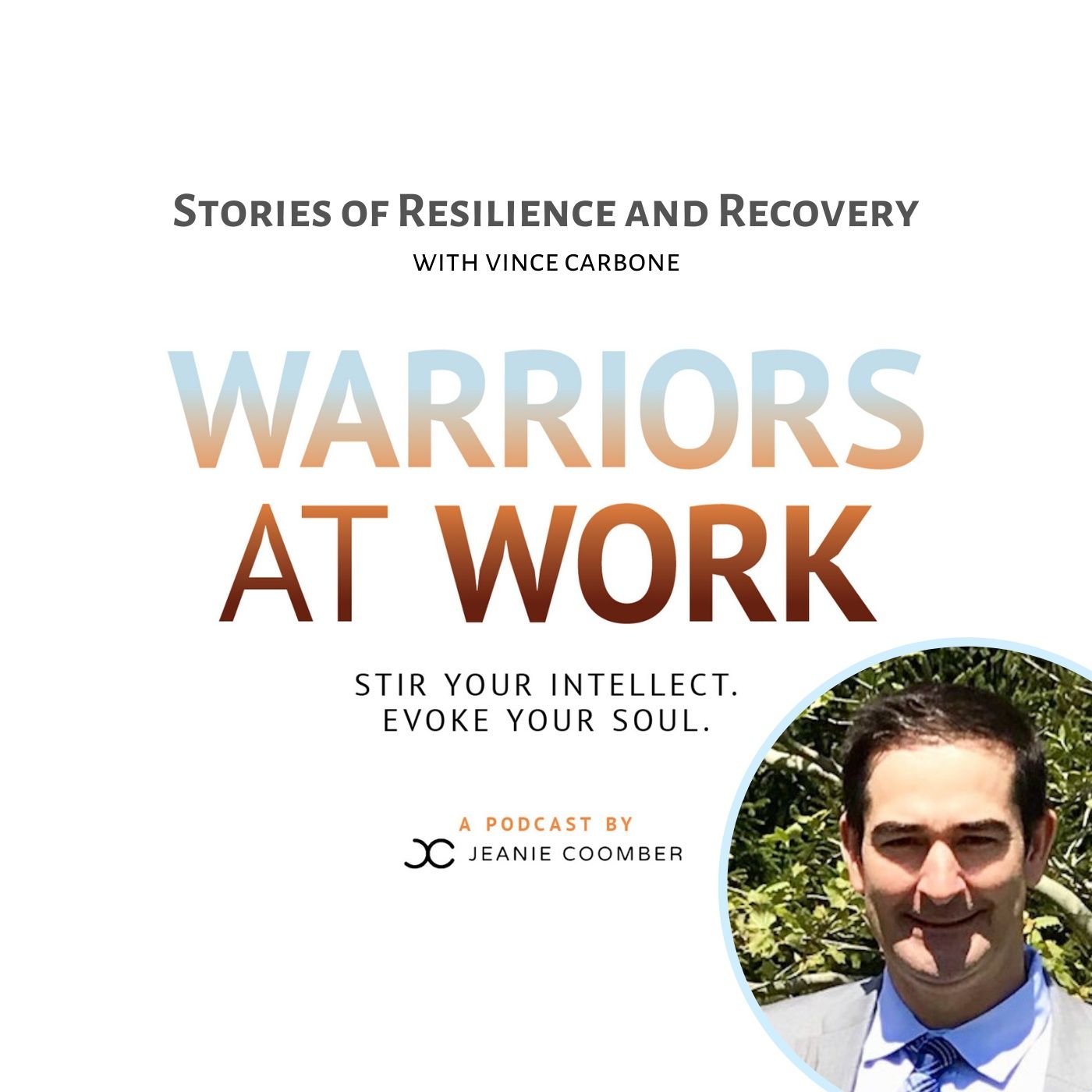 (Warrior Profiles) "Stories of Resilience and Recovery" with Vince Carbone