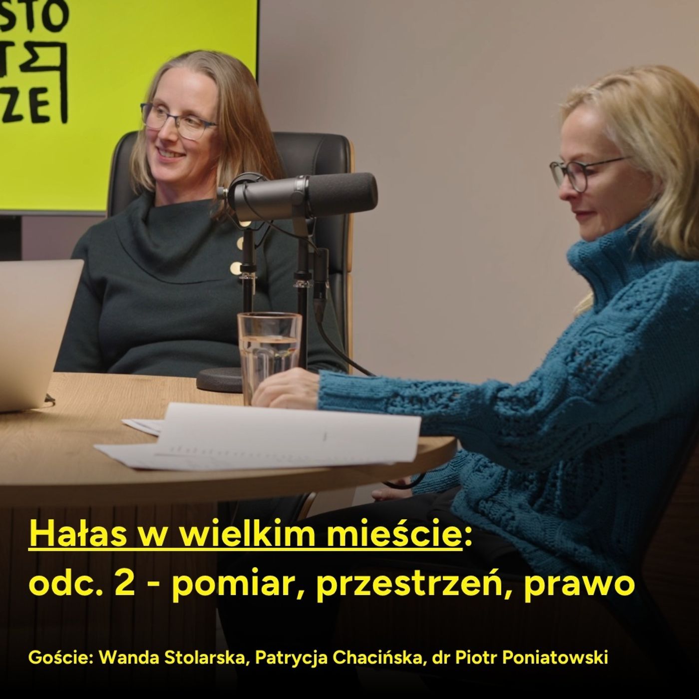 Hałas w wielkim mieście - odc. 2 - pomiar, przestrzeń, prawo (goście: Wanda Stolarska, Patrycja Chacińska, dr Piotr Poniatowski) episode artwork