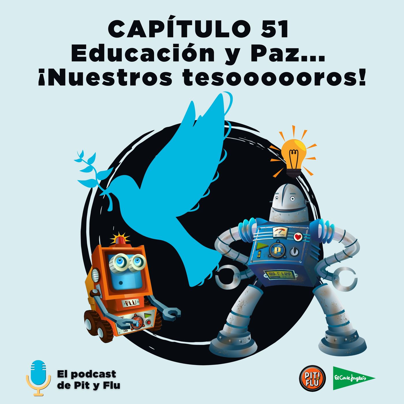 Capítulo 51: EDUCACIÓN Y PAZ... ¡NUESTROS TESOOOOOROS!