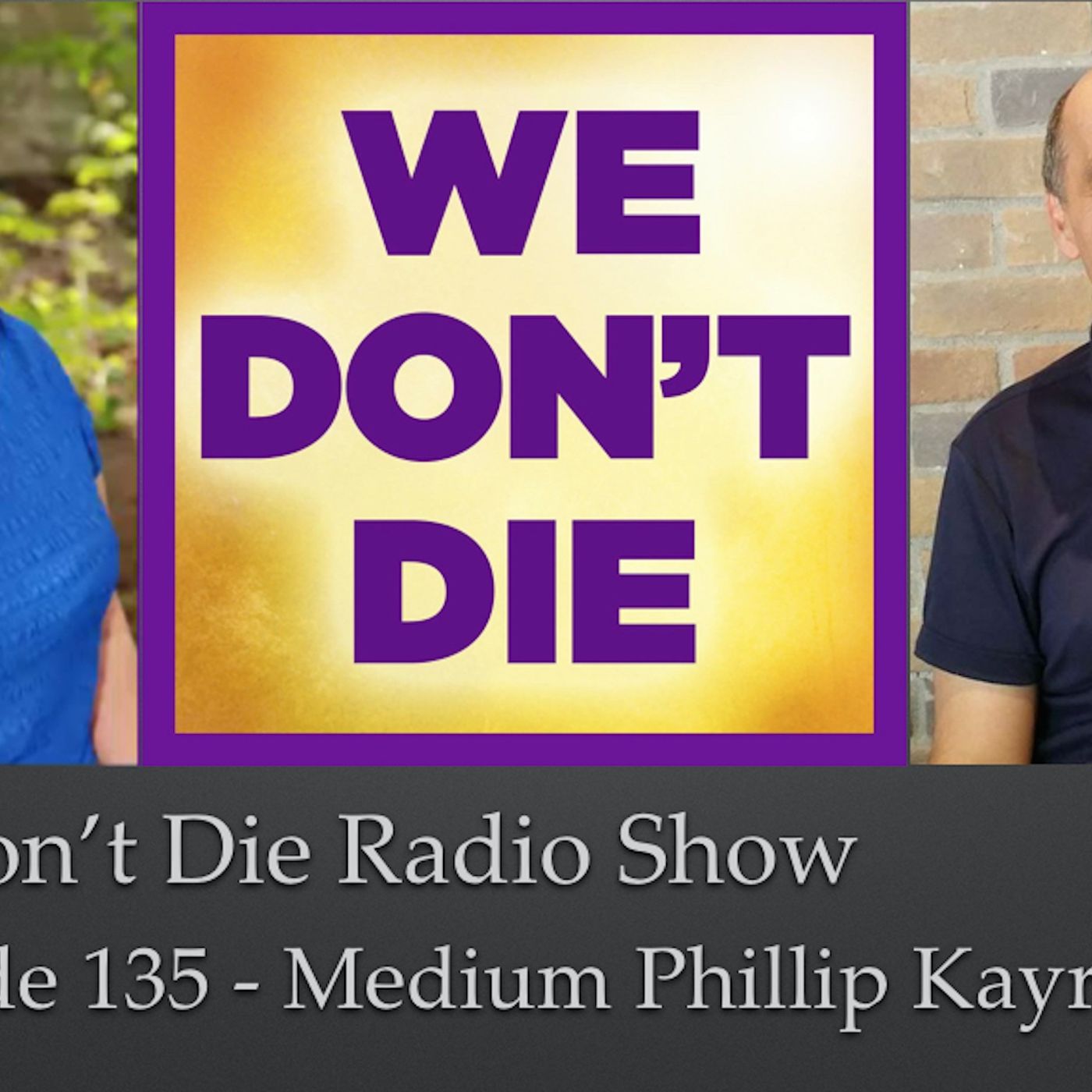 135  Medium Phillip Kayrouz on We Don't Die Radio Show