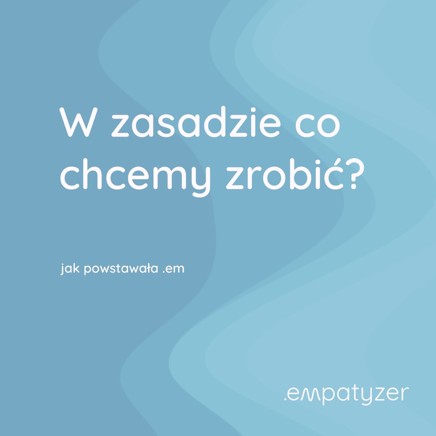 Moja przygoda z .em