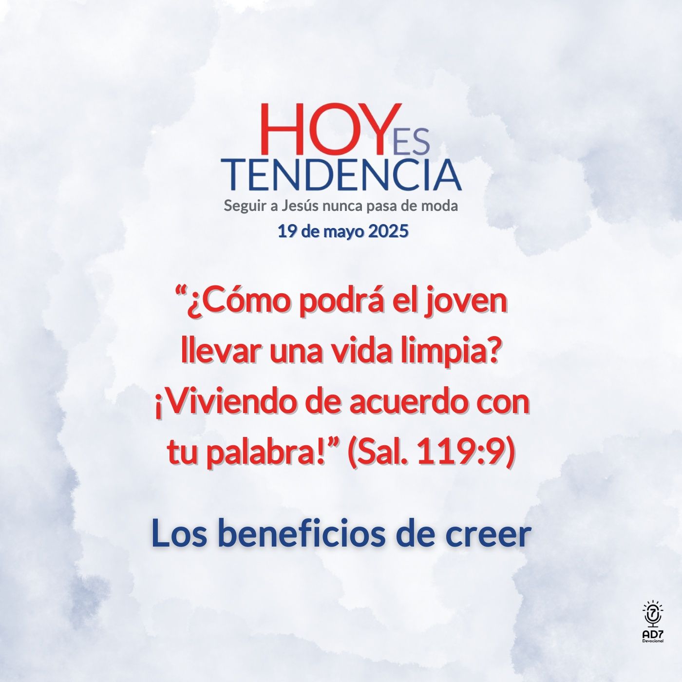 Los beneficios de creer ~ Devocional de Jóvenes ~ 19 de mayo 2025