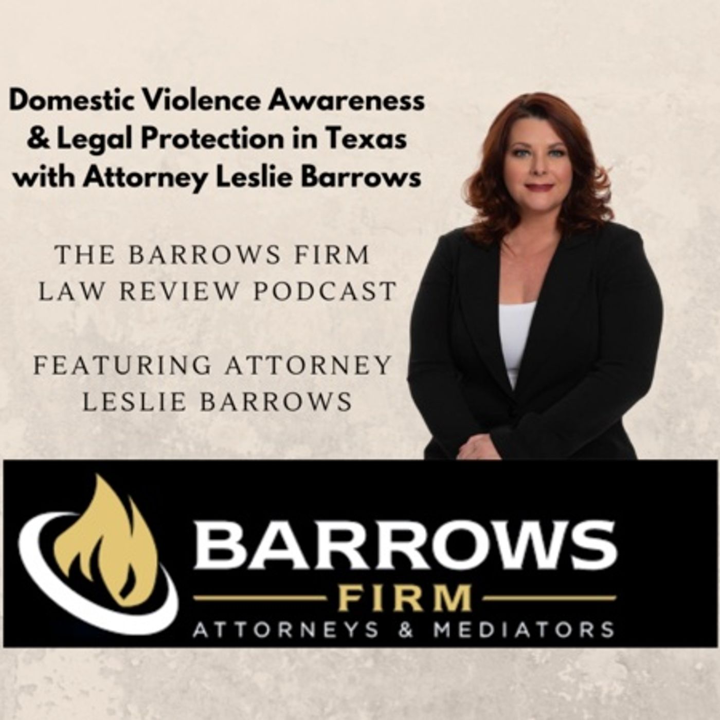 Domestic Violence Awareness & Legal Protection in Texas with Atty Leslie Barrows episode artwork