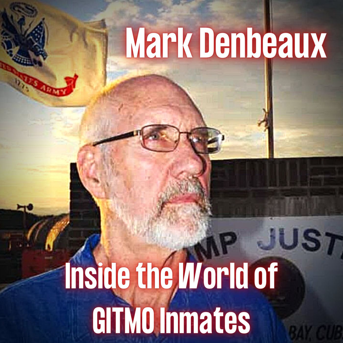Inside the World of GITMO Inmates | Mark Denbeaux | Ep. 188