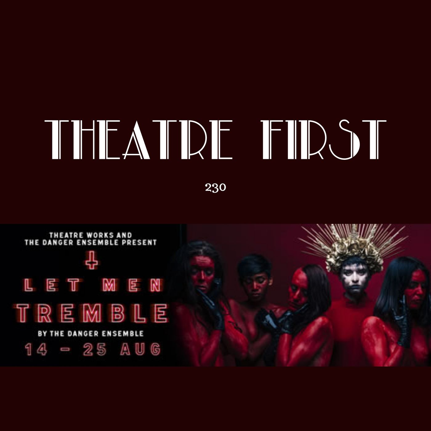 230: Let Men Tremble  (Theatre Works, Melbourne, Australia) (review) episode artwork