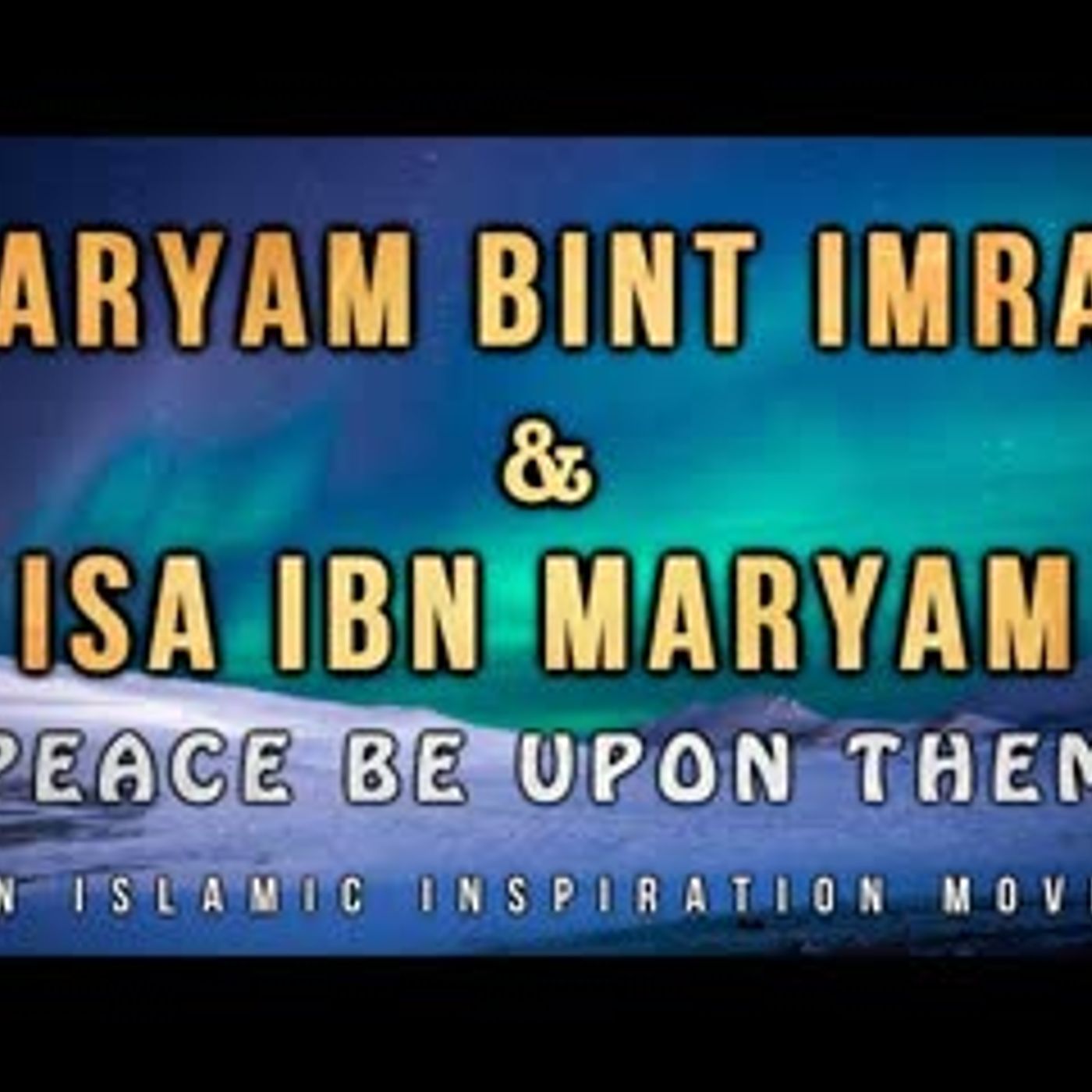 [BE046] The Story Of Maryam Bint Imran (Mary) & Isa Ibn Maryam (Jesus Christ) [Peace Be Upon Them]