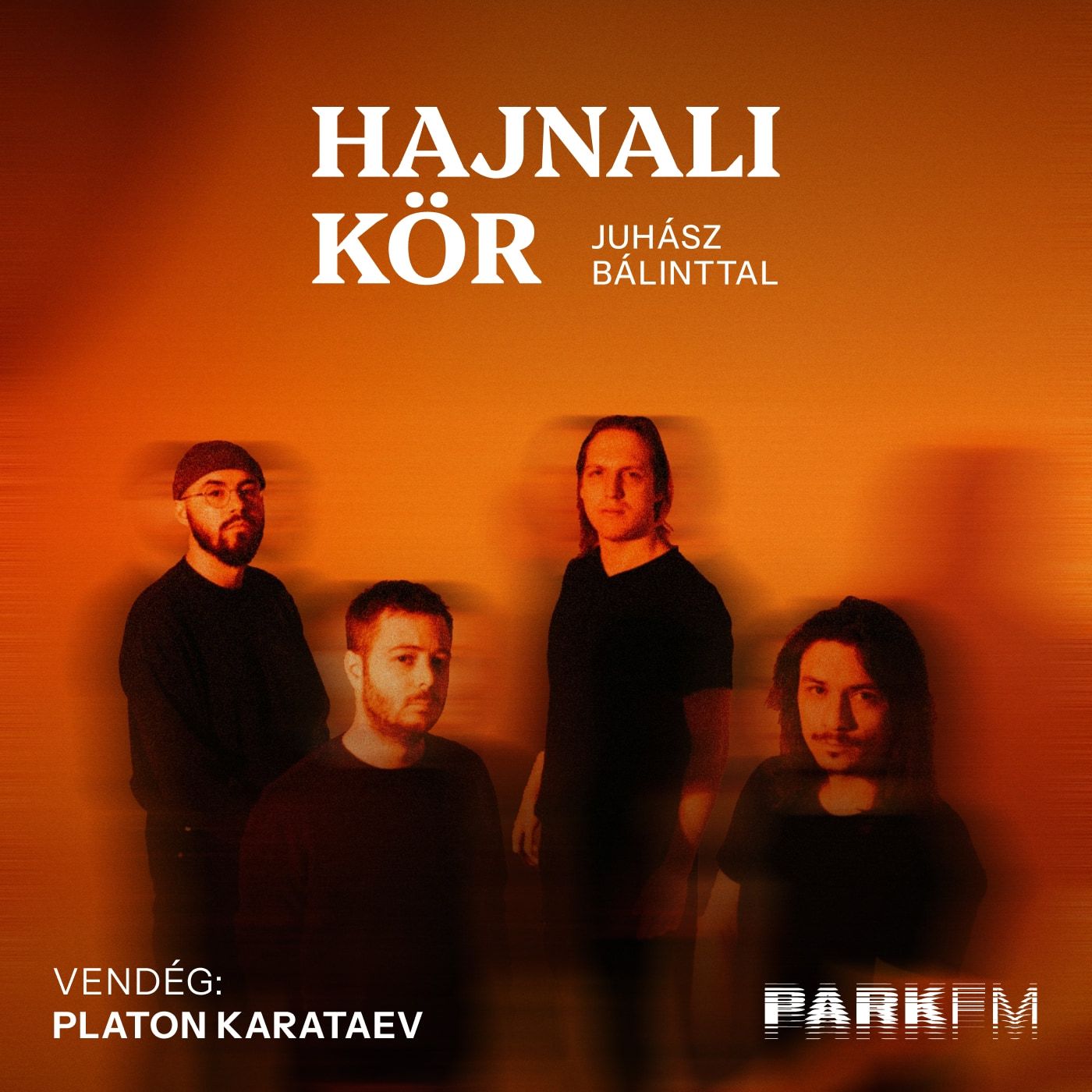Platon Karataev: Az emberi kapcsolatok szerintünk mindennek az origója | Park FM – Hajnali Kör episode artwork